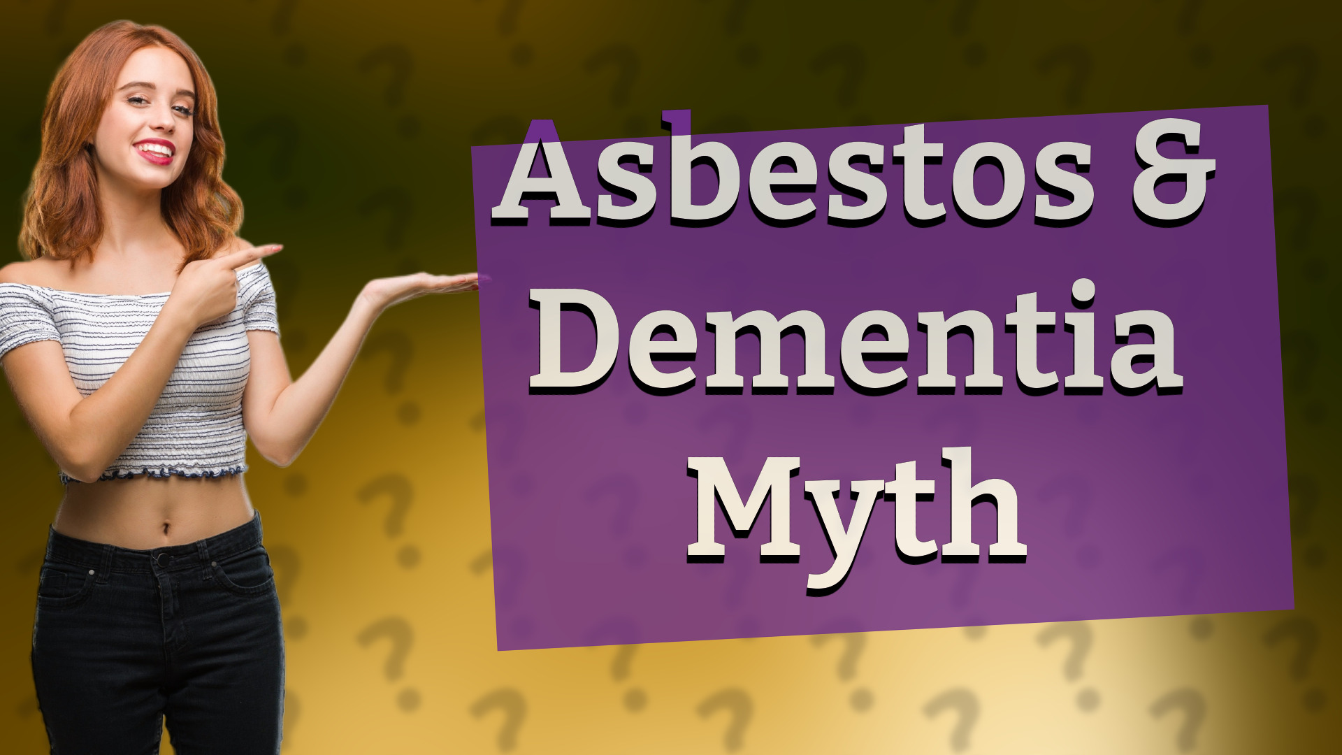 Asbestos & Dementia Myth