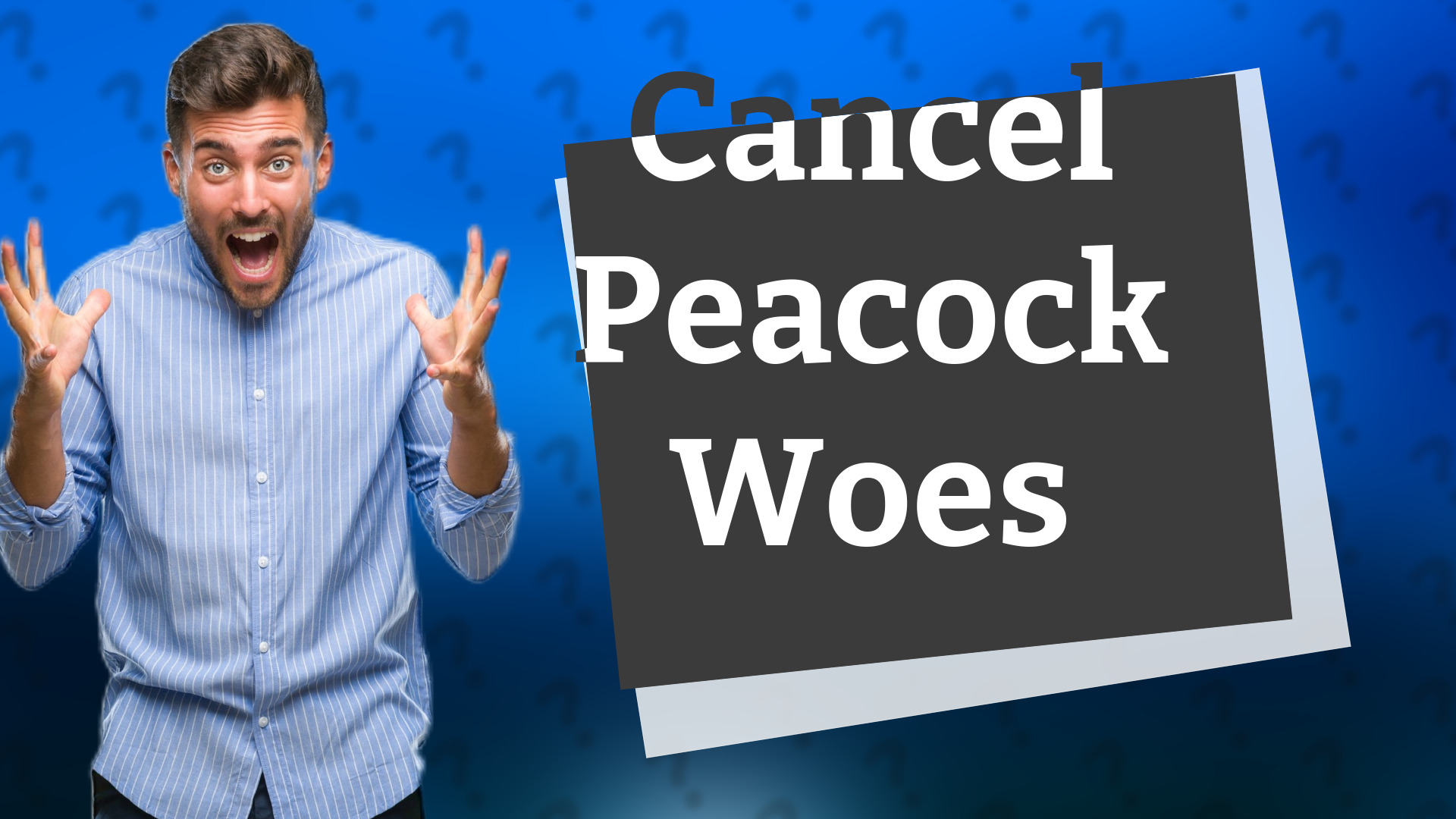 Cancel Peacock Woes