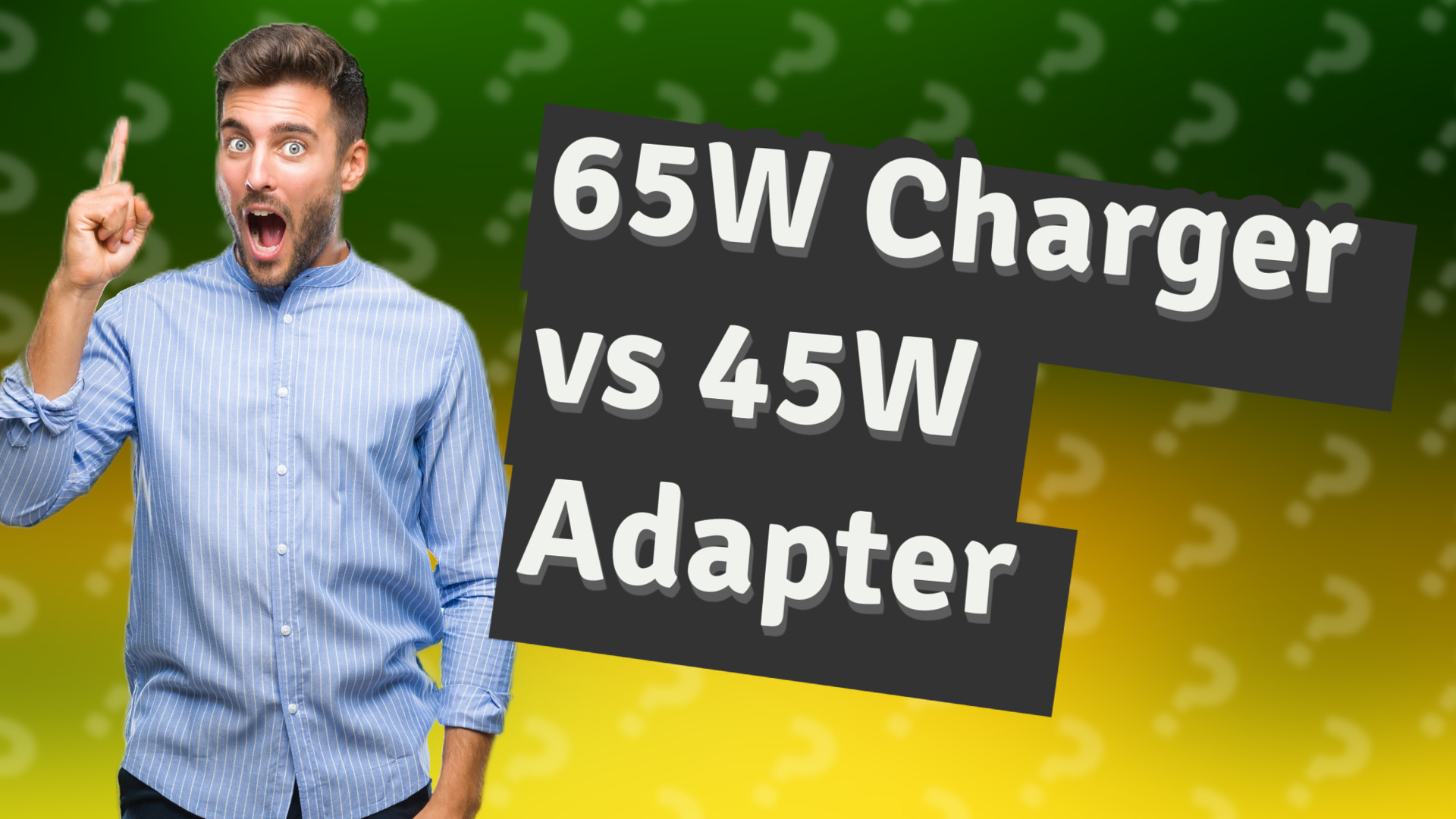 65W Charger vs 45W Adapter