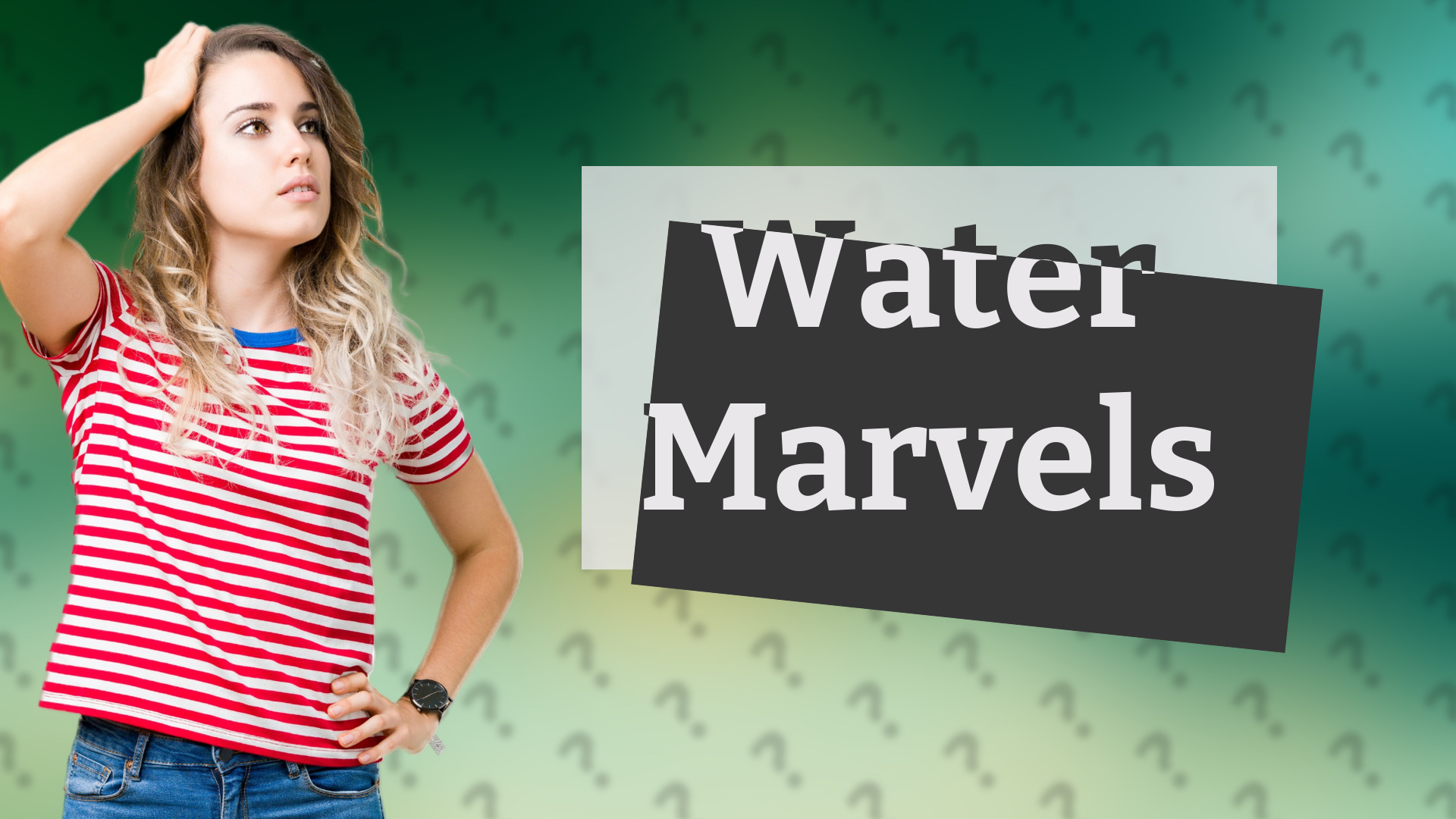 Water Marvels