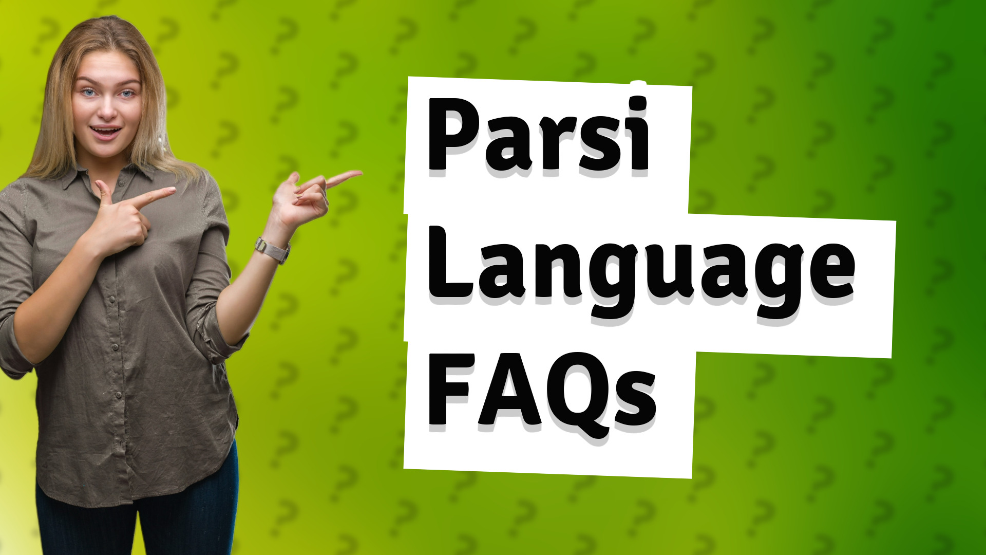Parsi Language FAQs