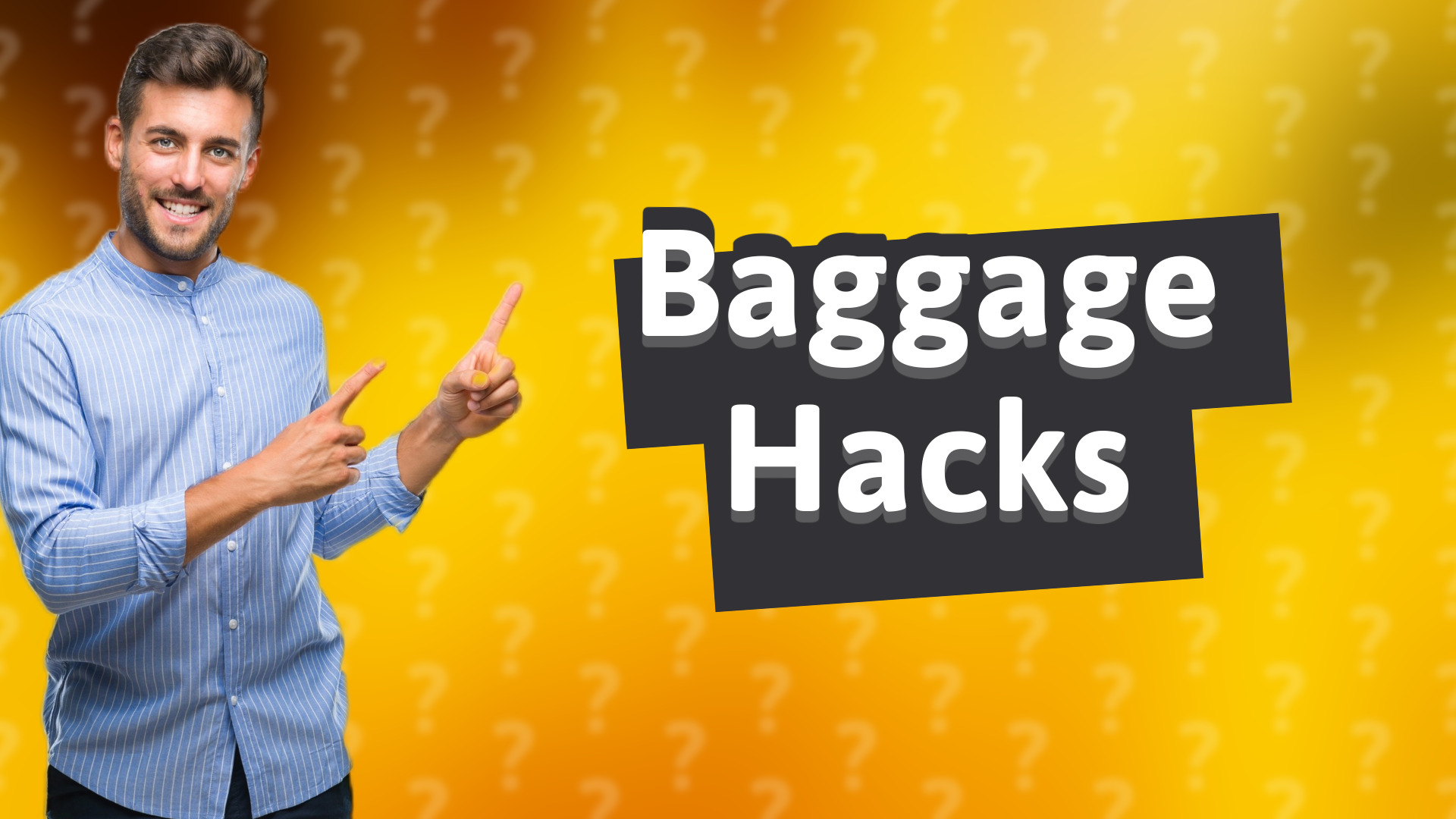 Baggage Hacks