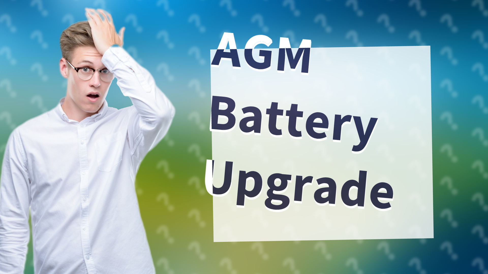 AGM Battery Upgrade