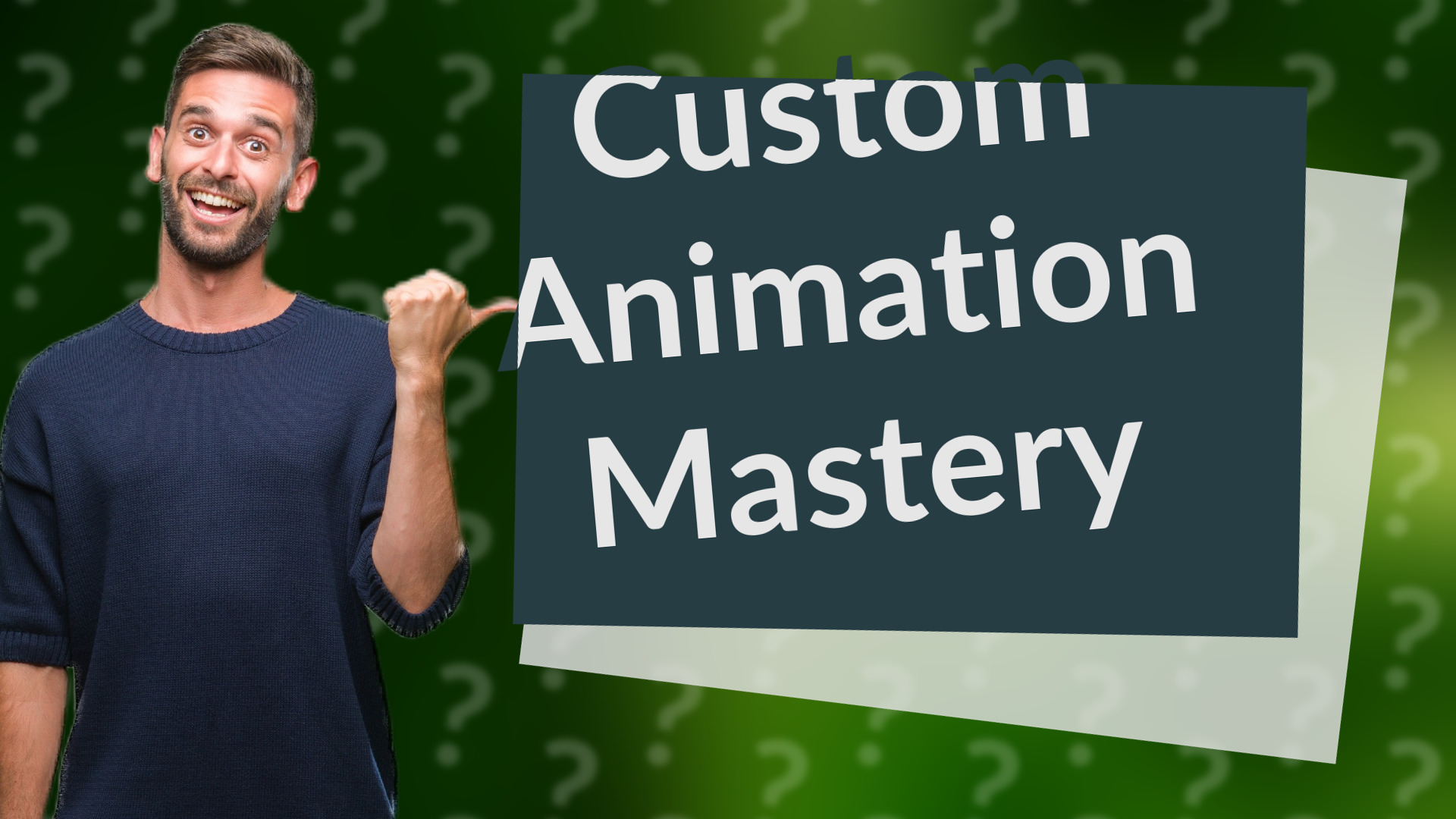 Custom Animation Mastery