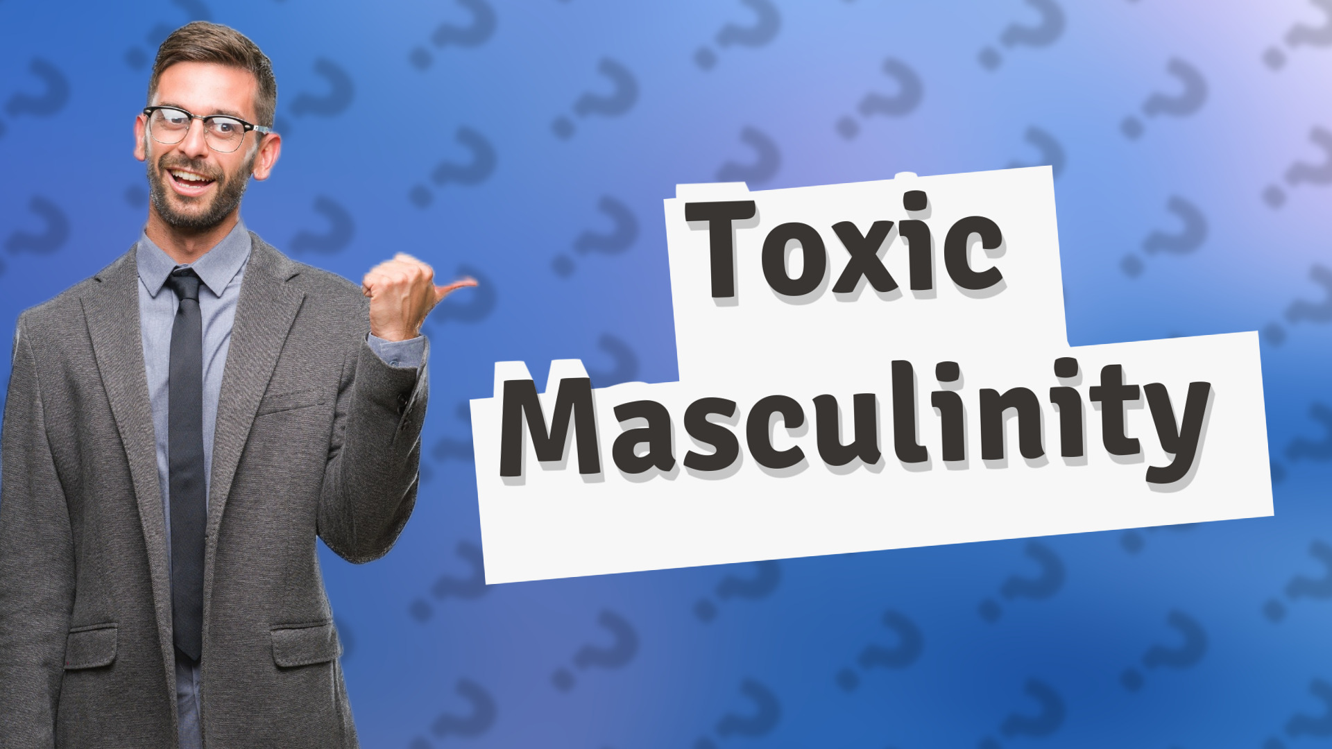 Toxic Masculinity