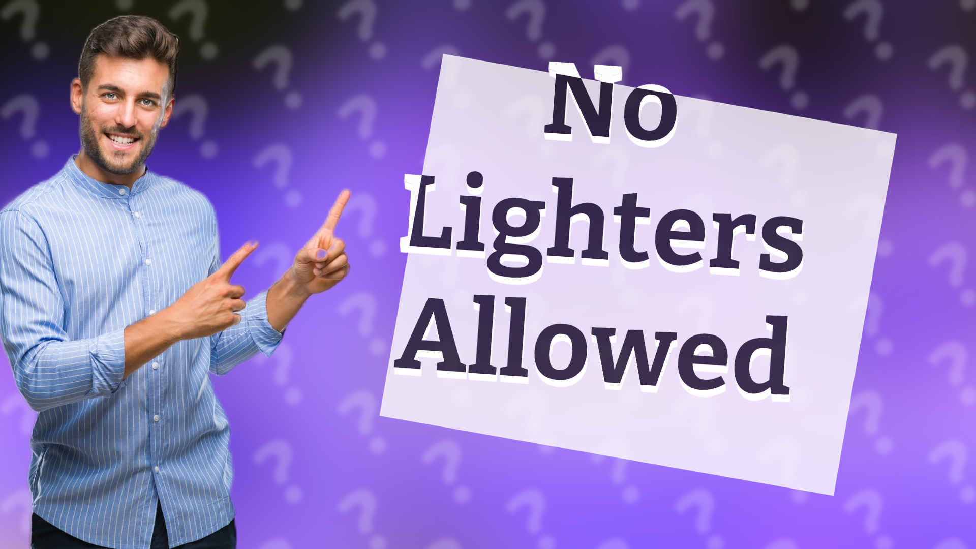 No Lighters Allowed