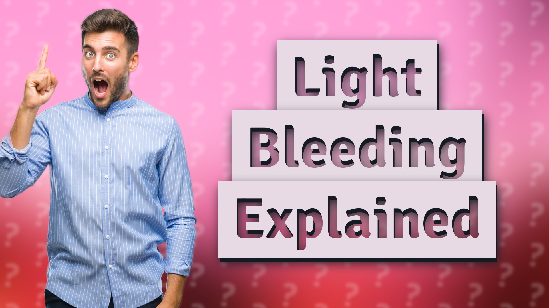 Light Bleeding Explained