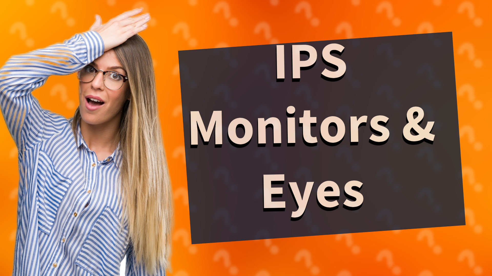 IPS Monitors & Eyes