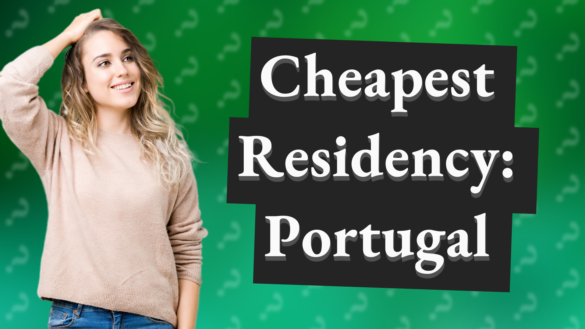 Cheapest Residency: Portugal