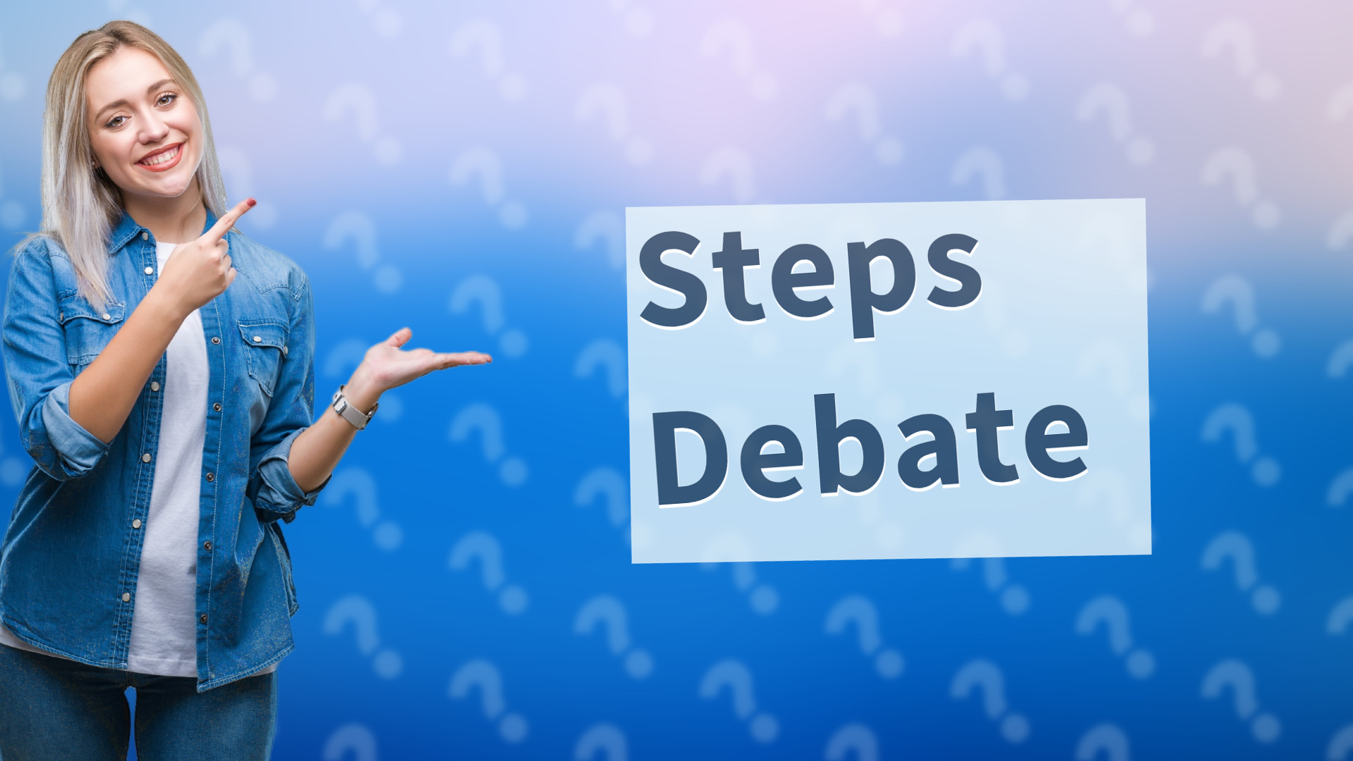 Steps Debate