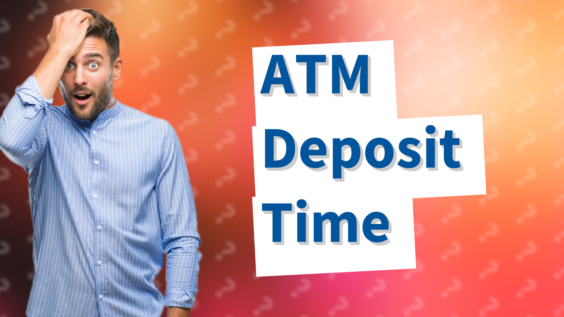 ATM Deposit Time