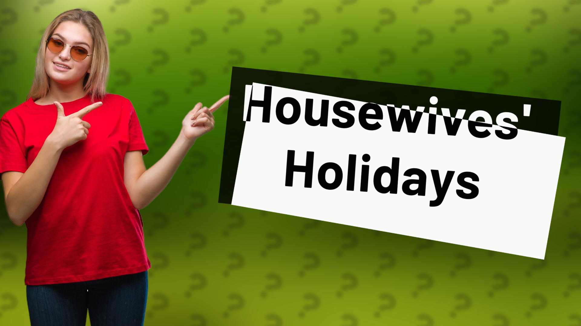 Housewives' Holidays