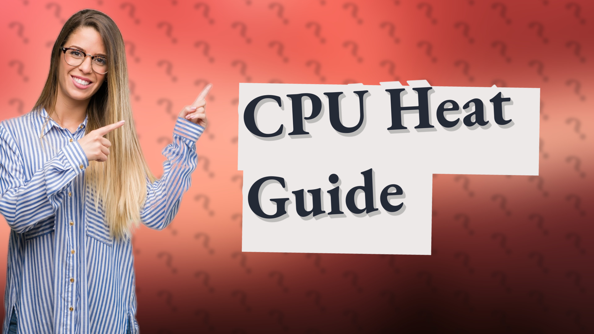 CPU Heat Guide