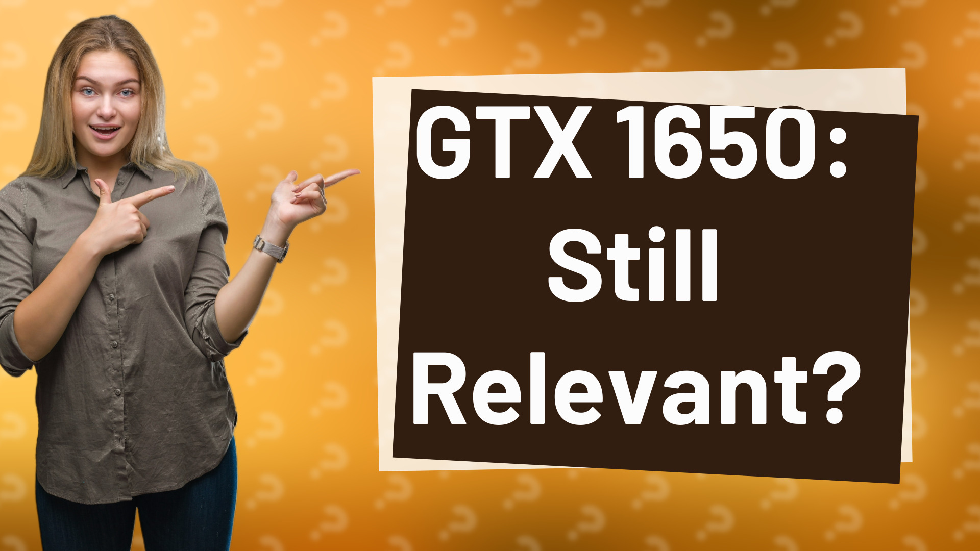 GTX 1650: Still Relevant?