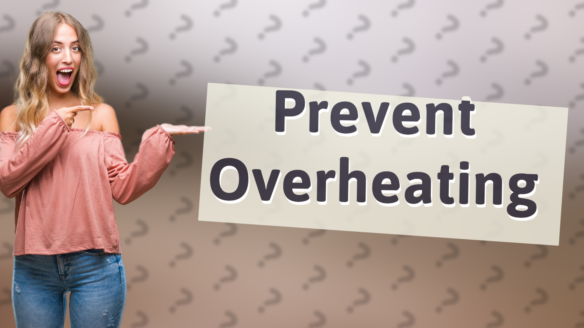 Prevent Overheating
