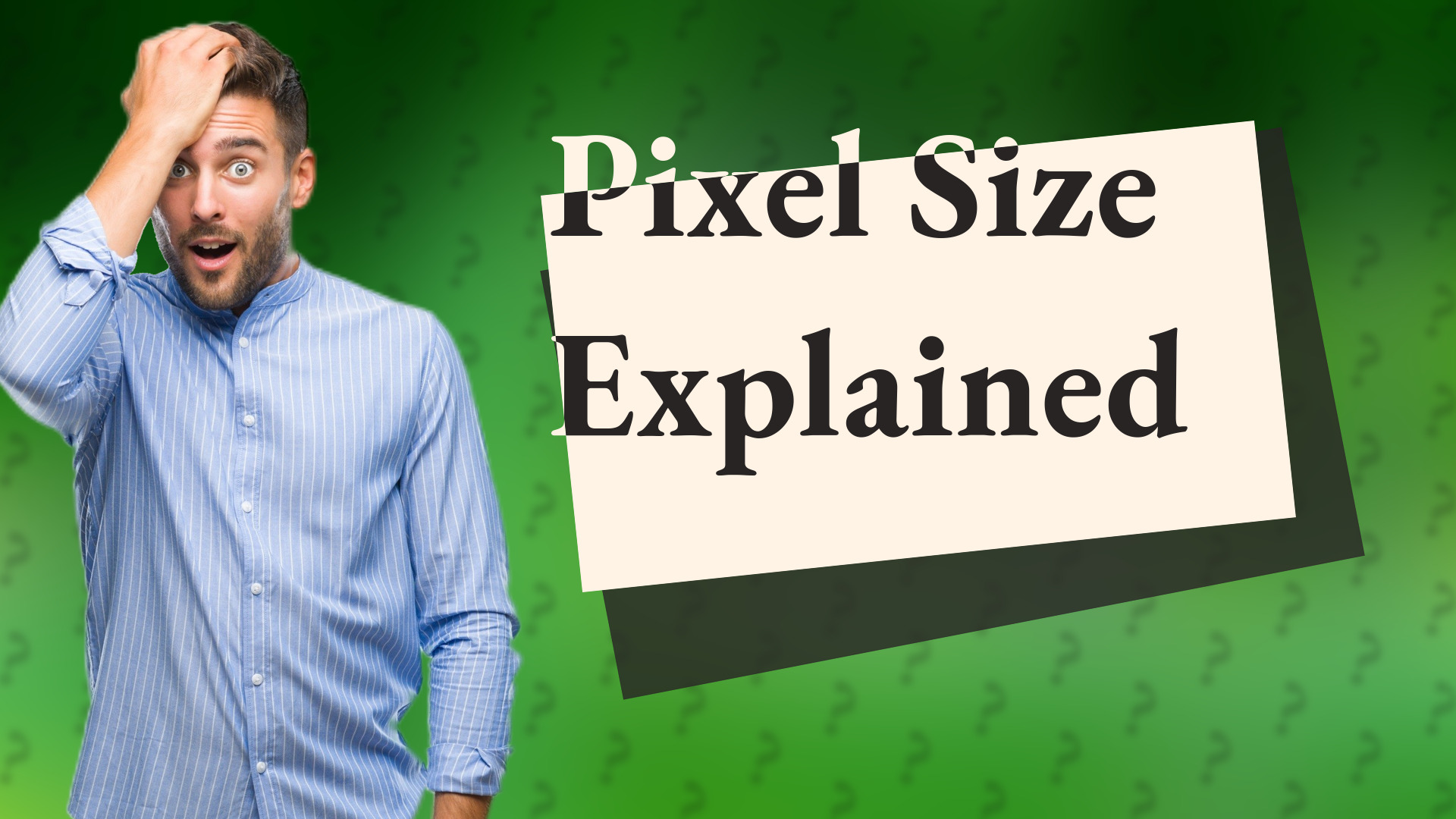 Pixel Size Explained