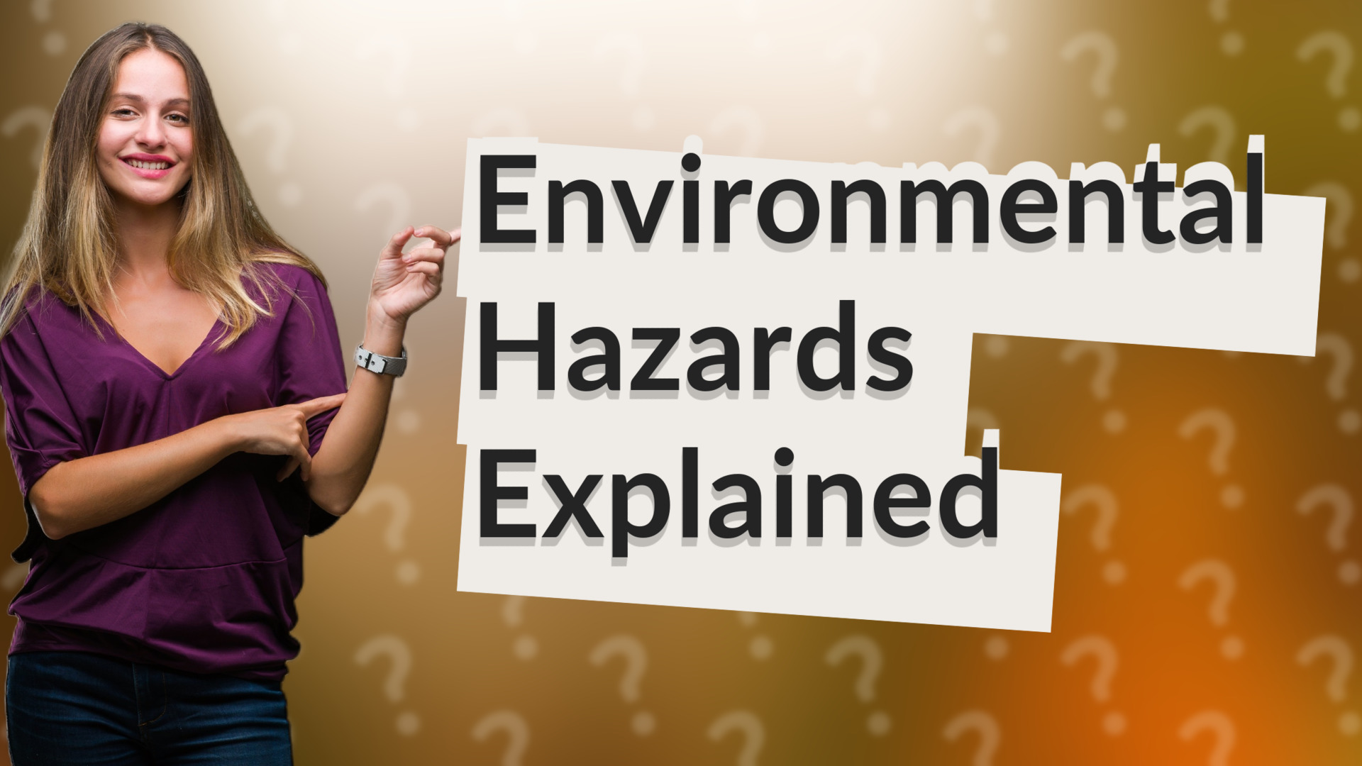 Environmental Hazards Explained