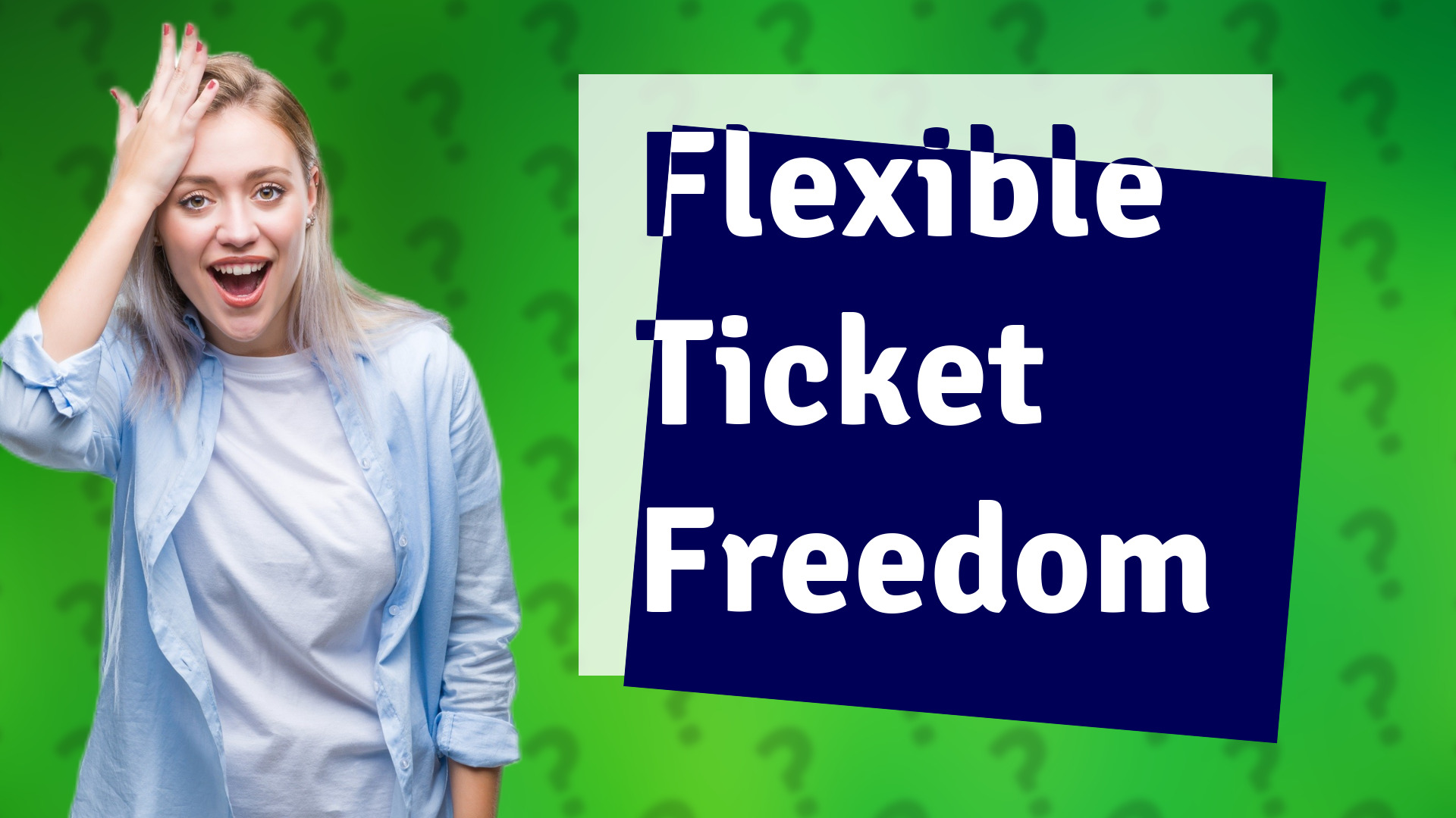 Flexible Ticket Freedom