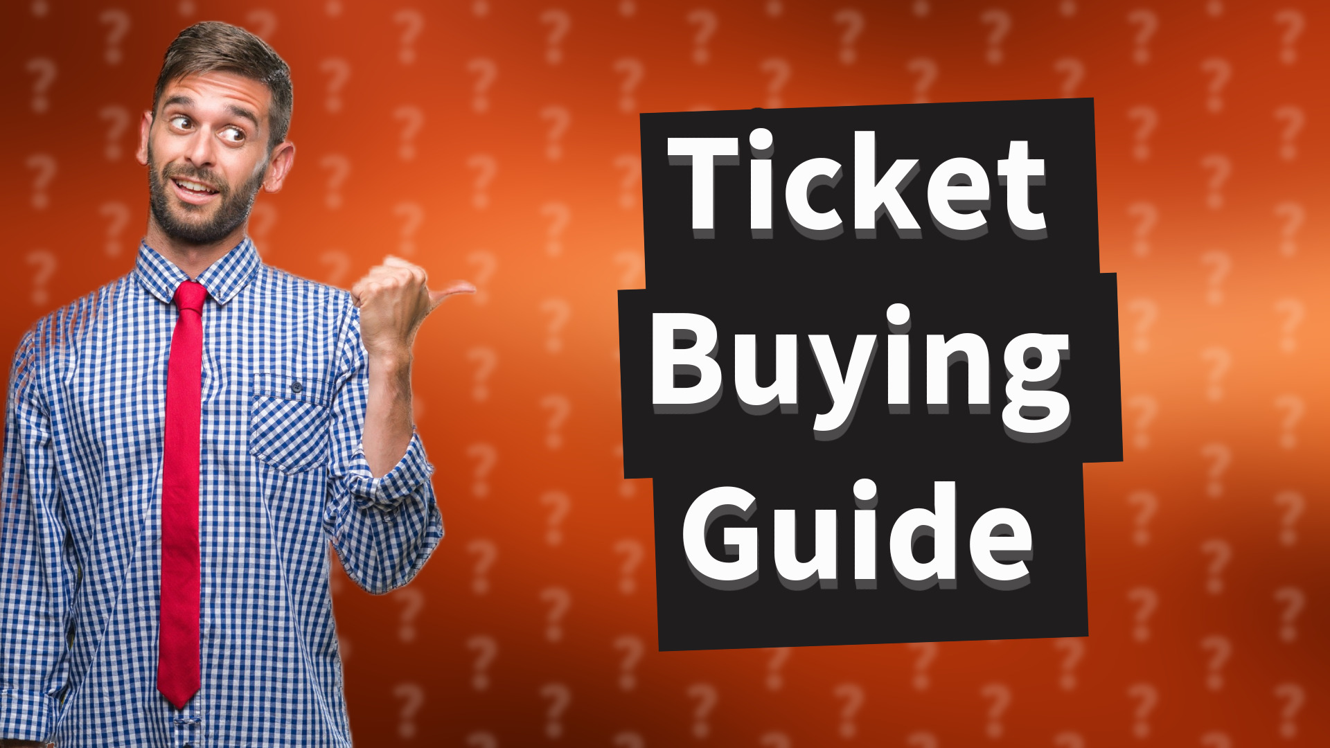 Ticket Buying Guide