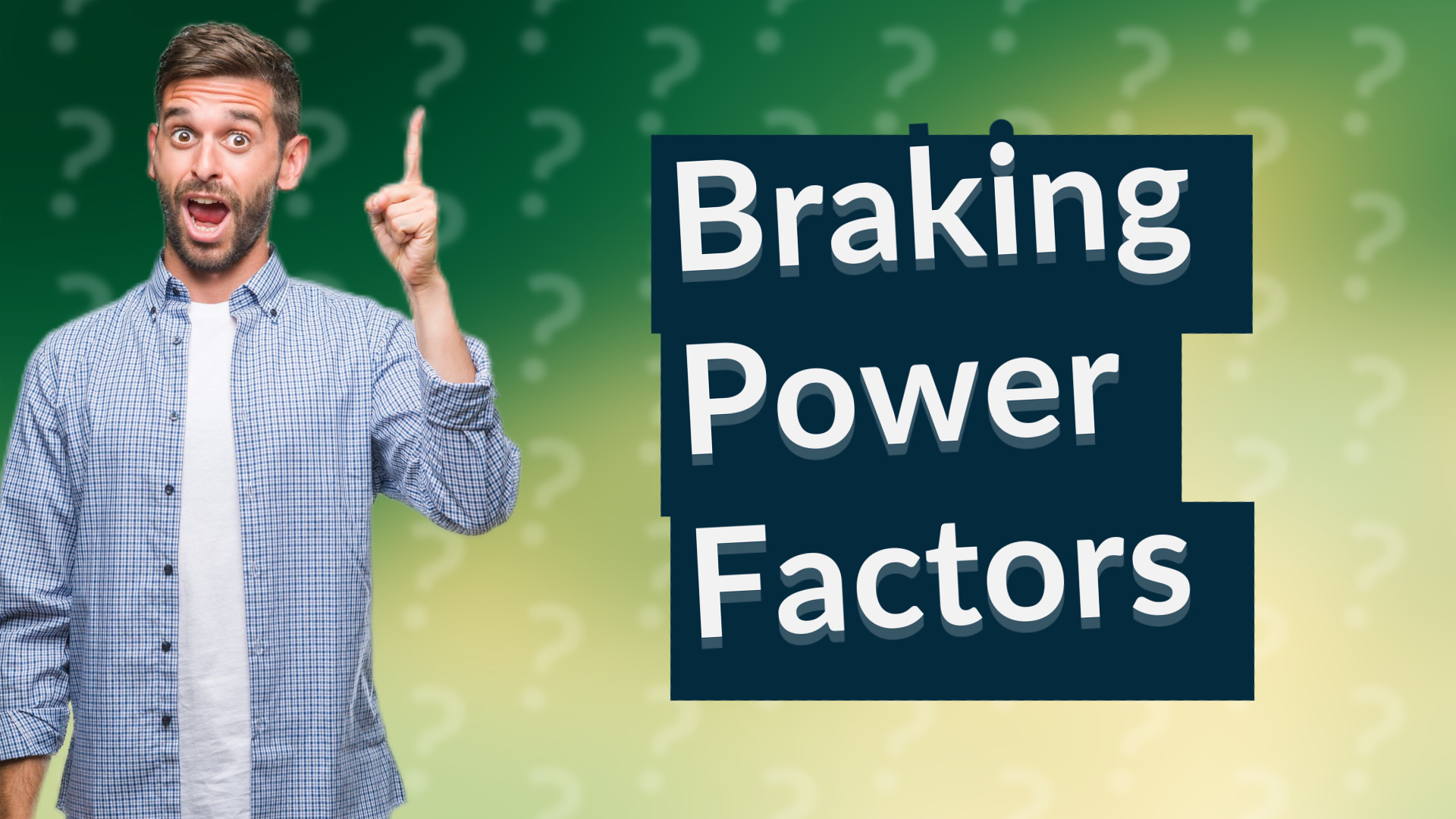 Braking Power Factors