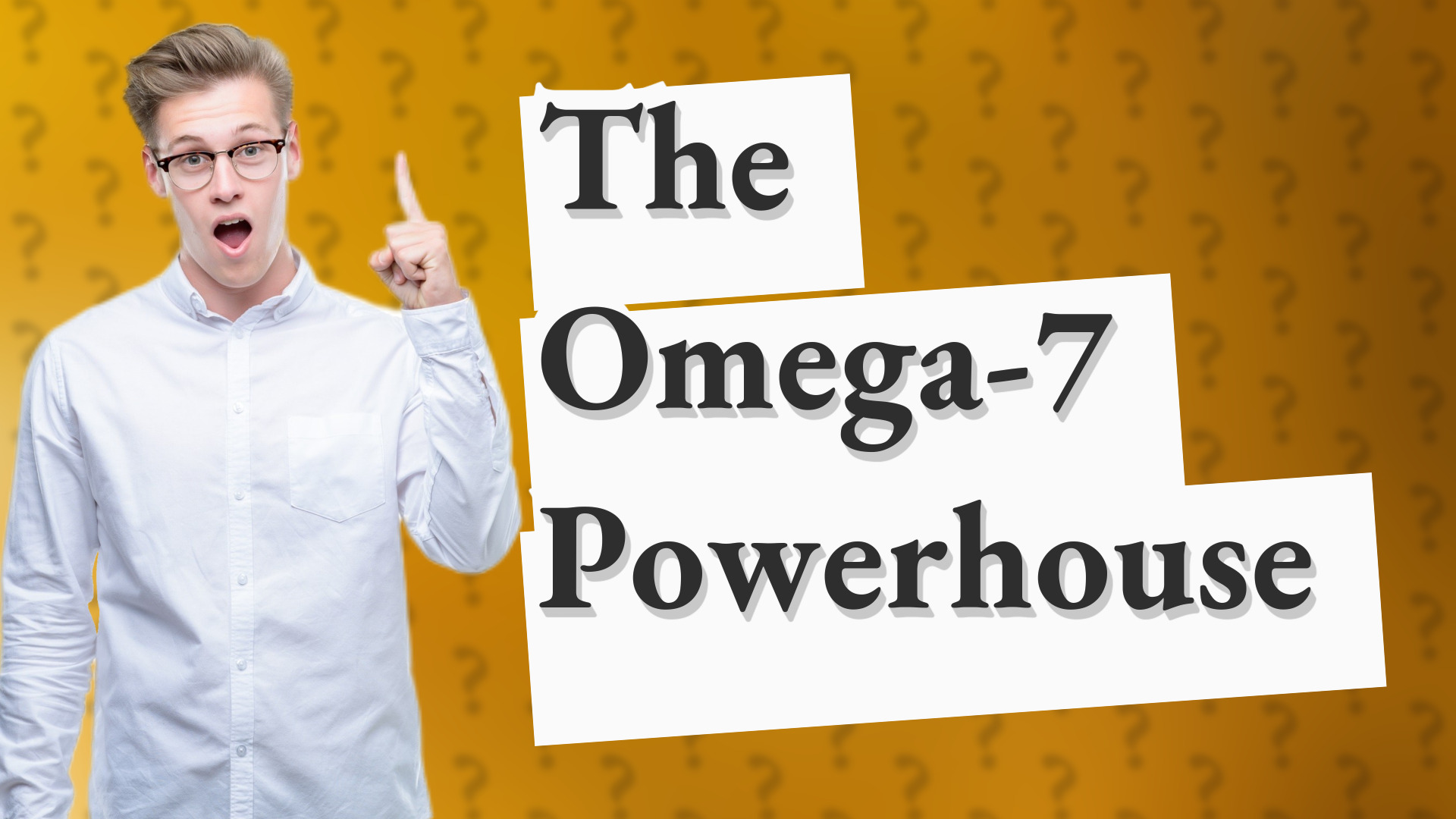 The Omega-7 Powerhouse