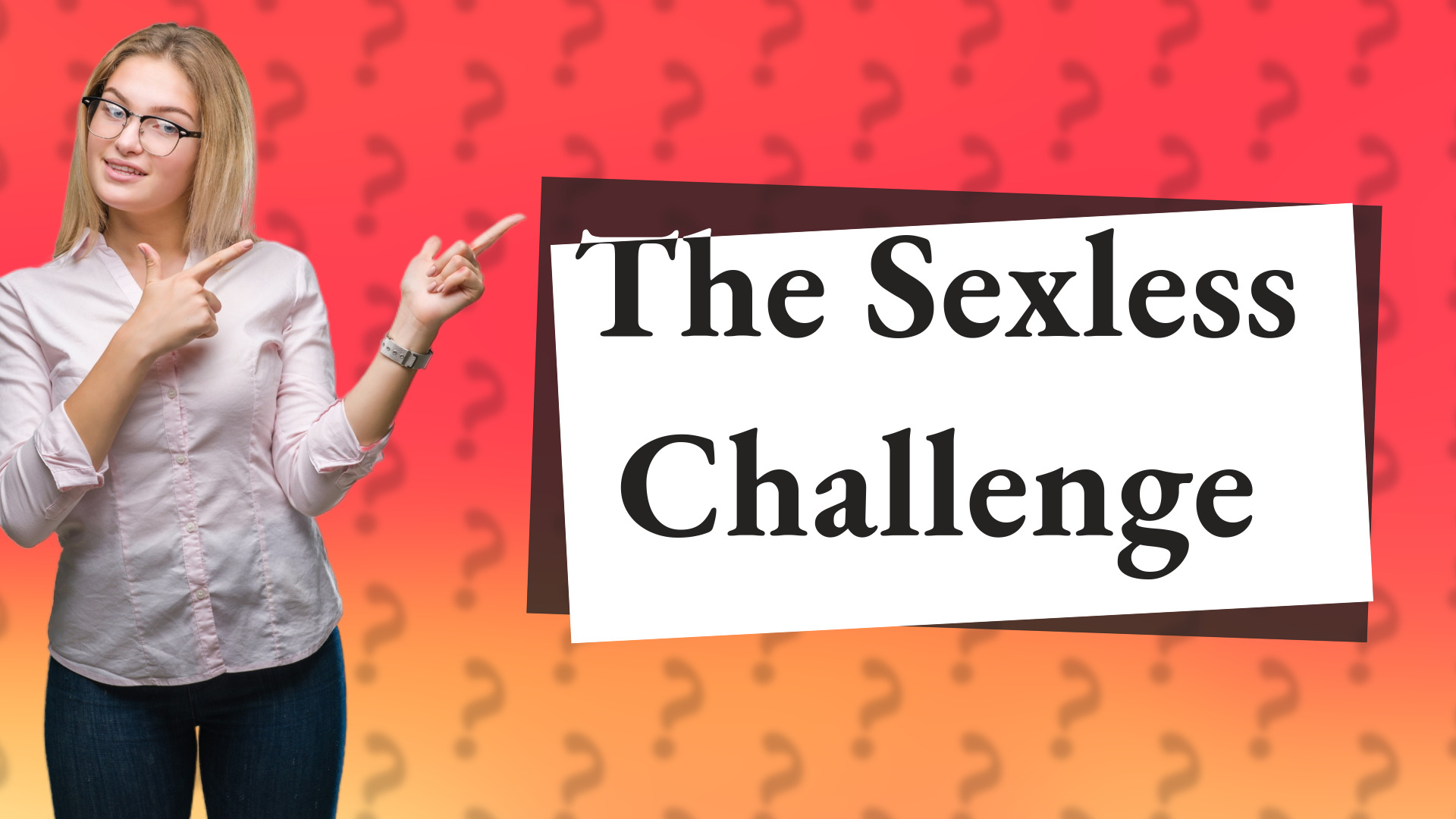 The Sexless Challenge
