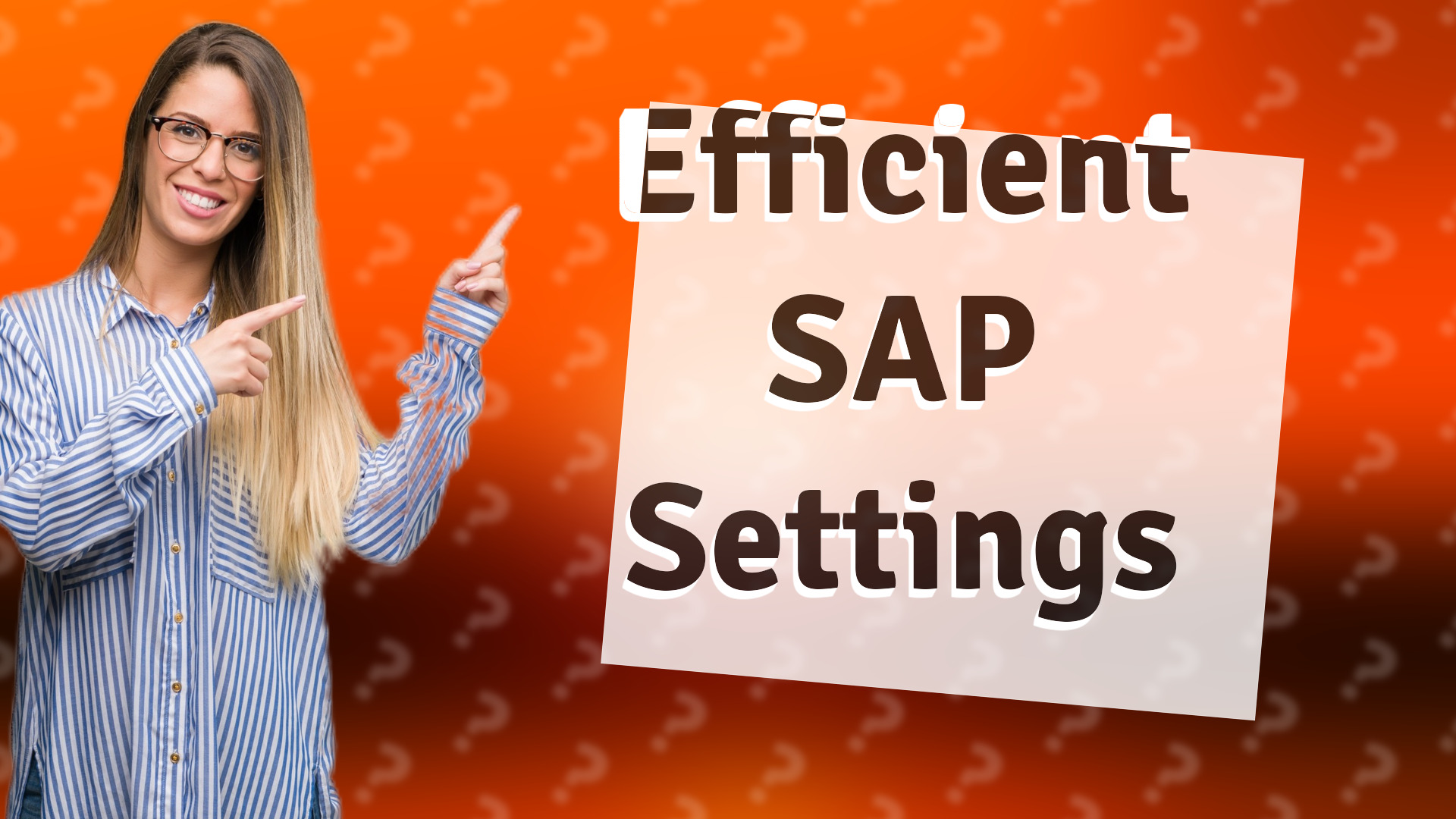 Efficient SAP Settings