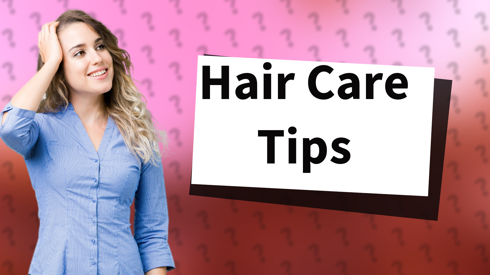 Hair Care Tips