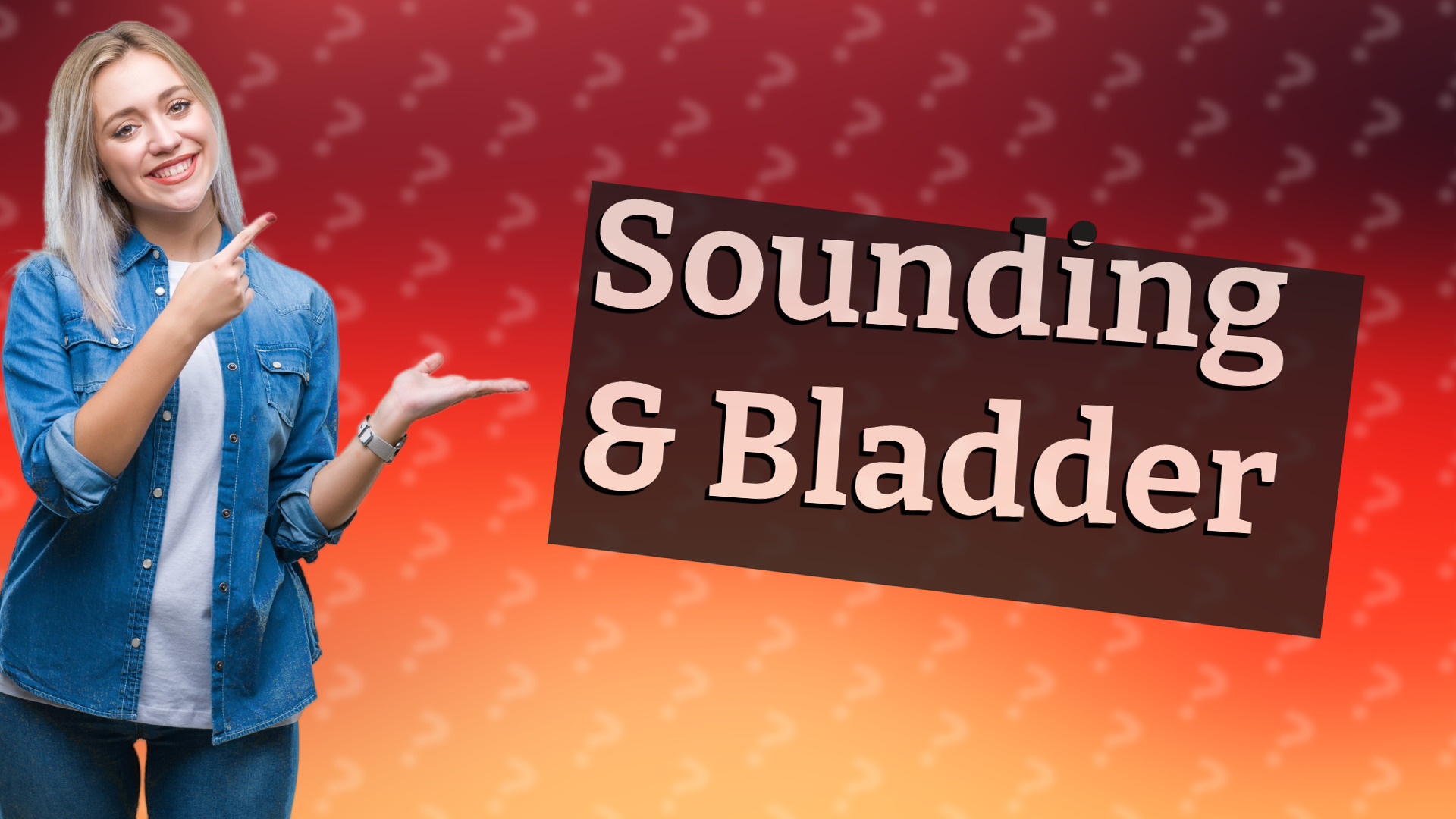 Sounding & Bladder