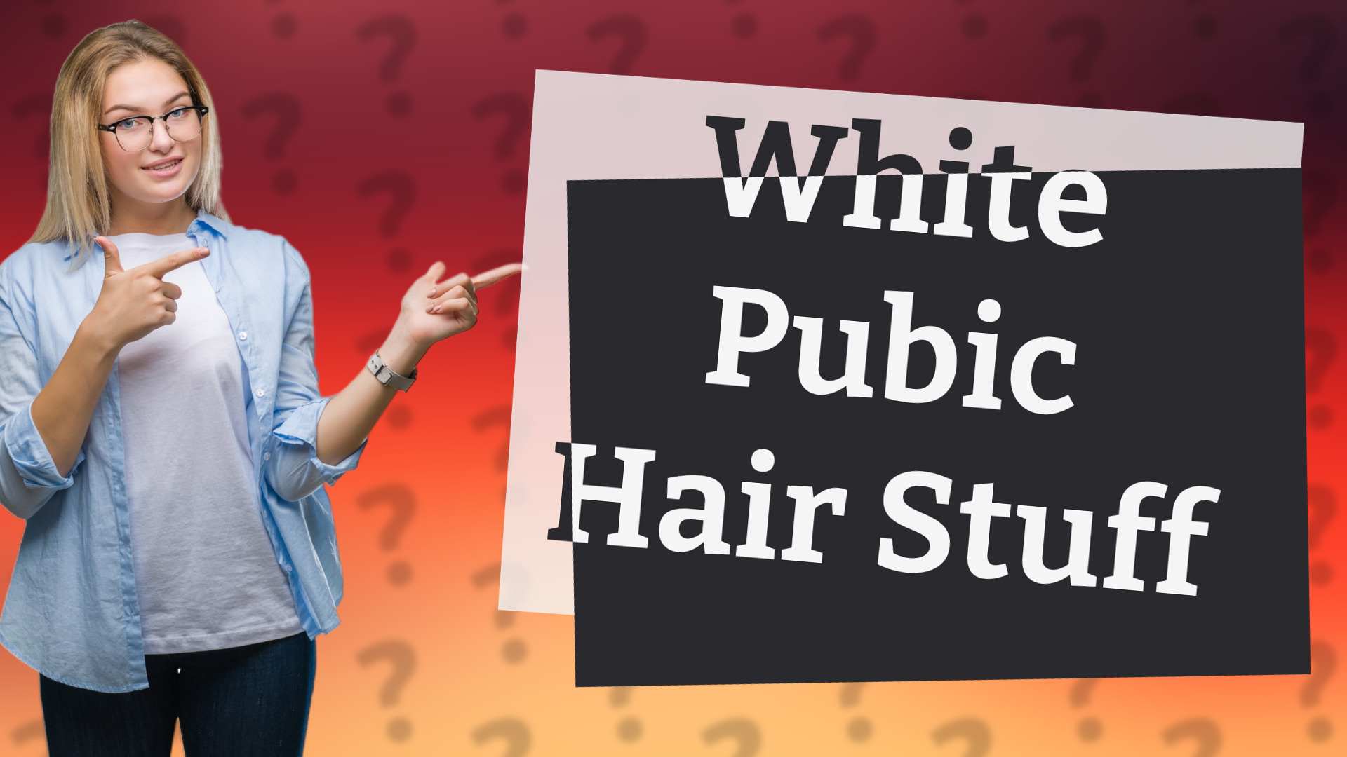 White Pubic Hair Stuff