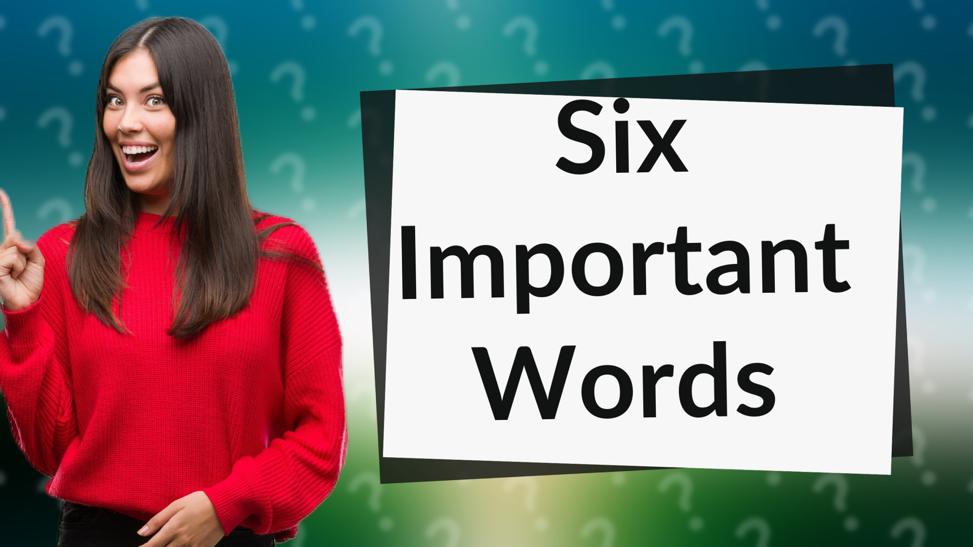 Six Important Words