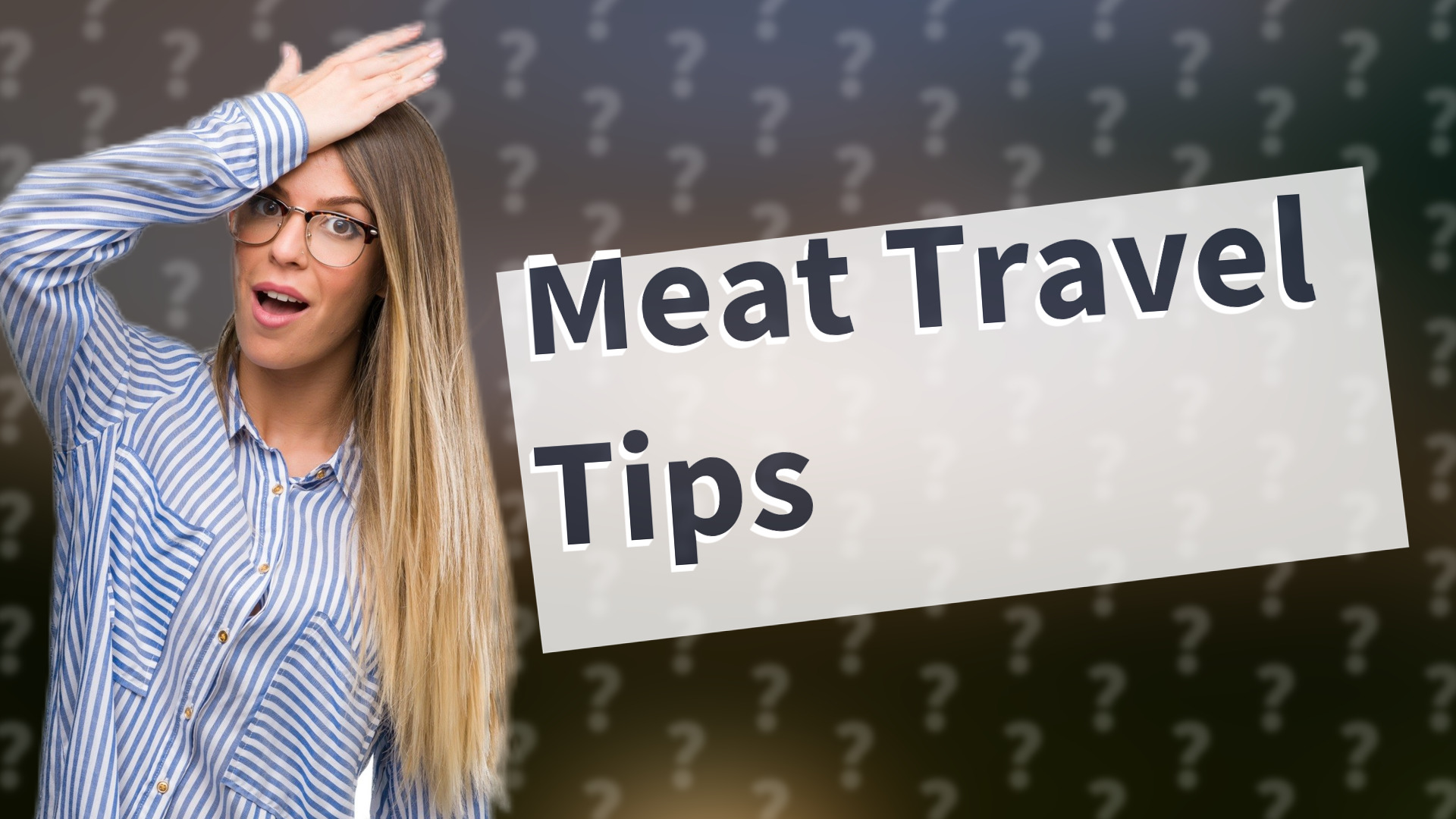Meat Travel Tips