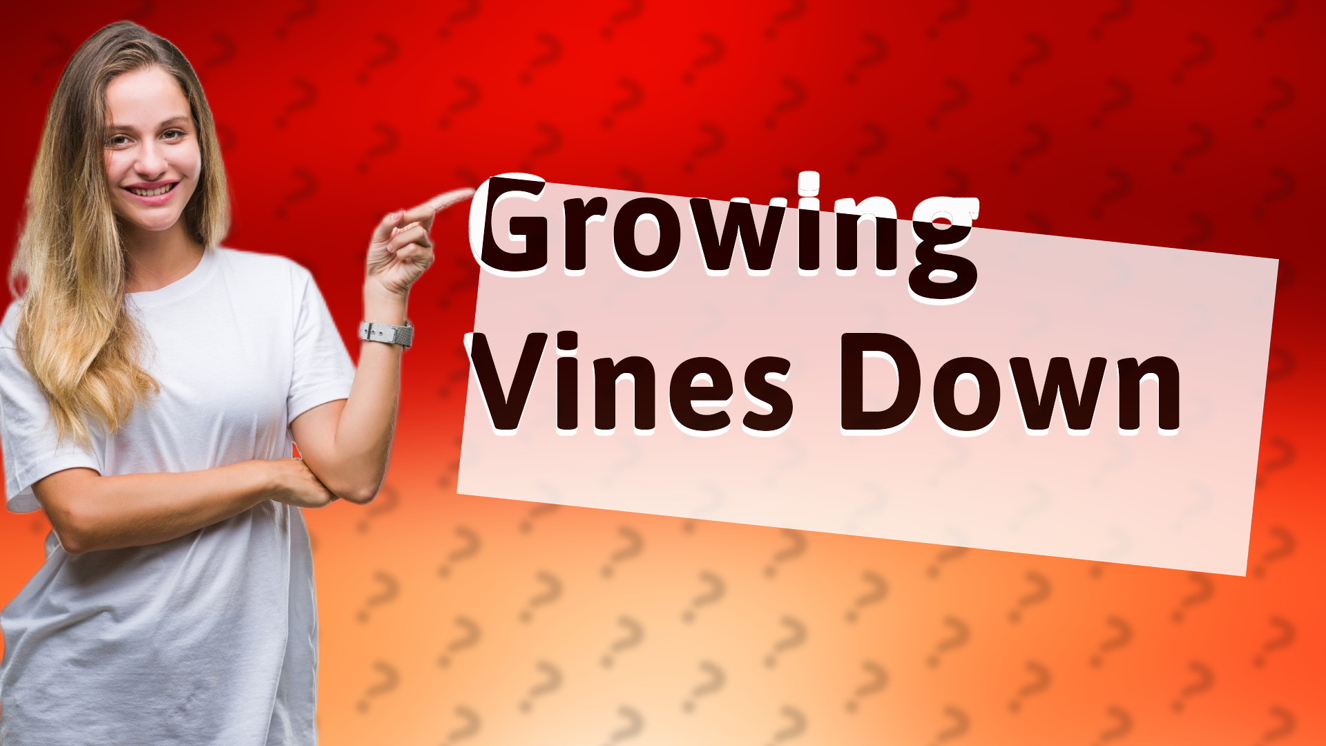 Growing Vines Down