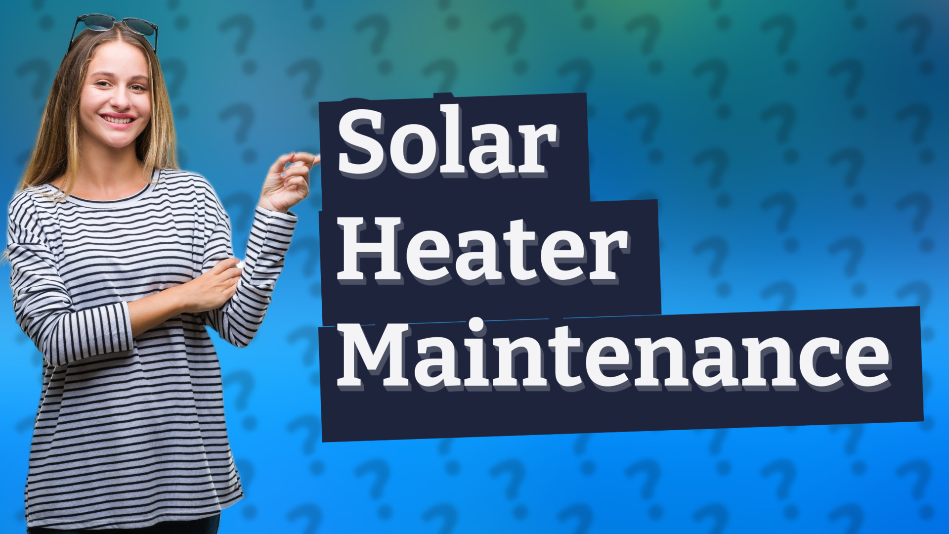Solar Heater Maintenance
