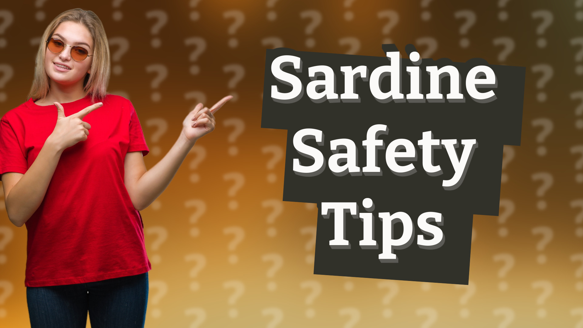 Sardine Safety Tips