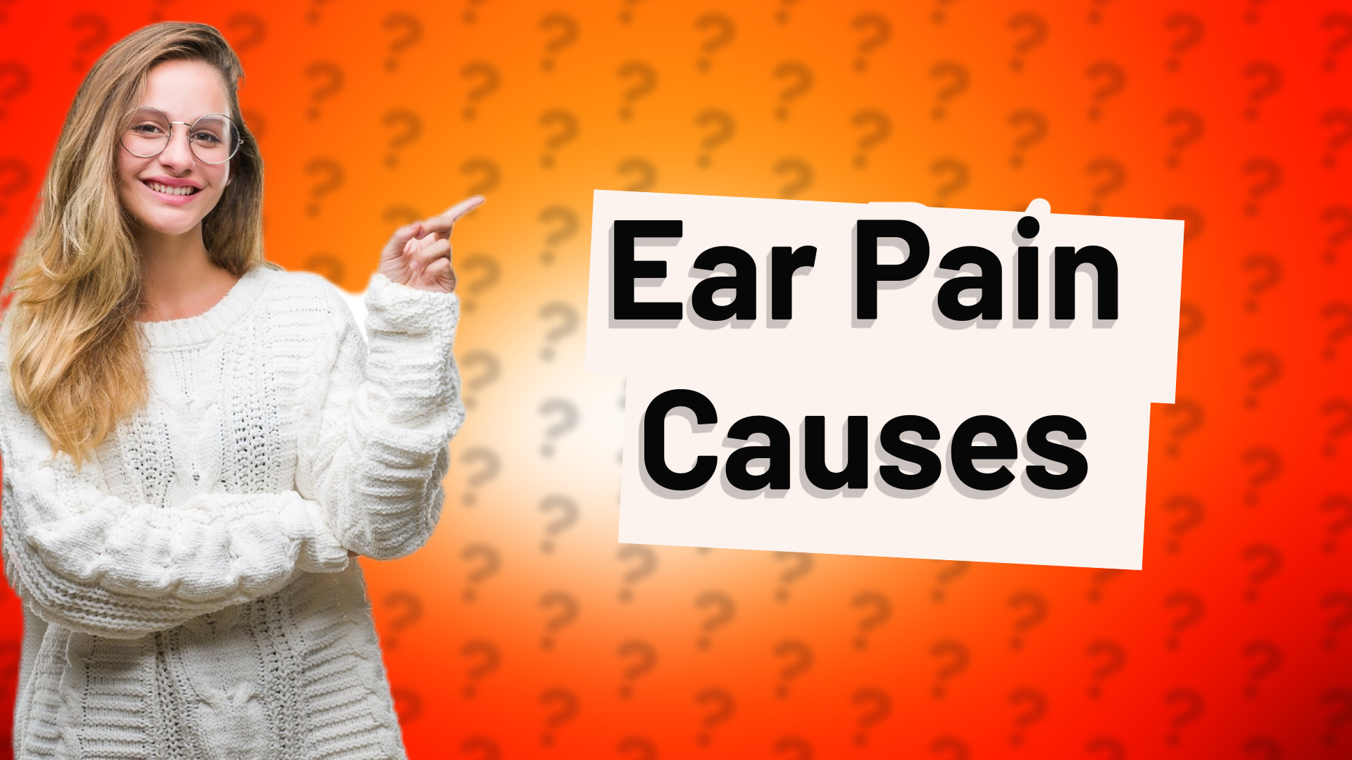 Ear Pain Causes