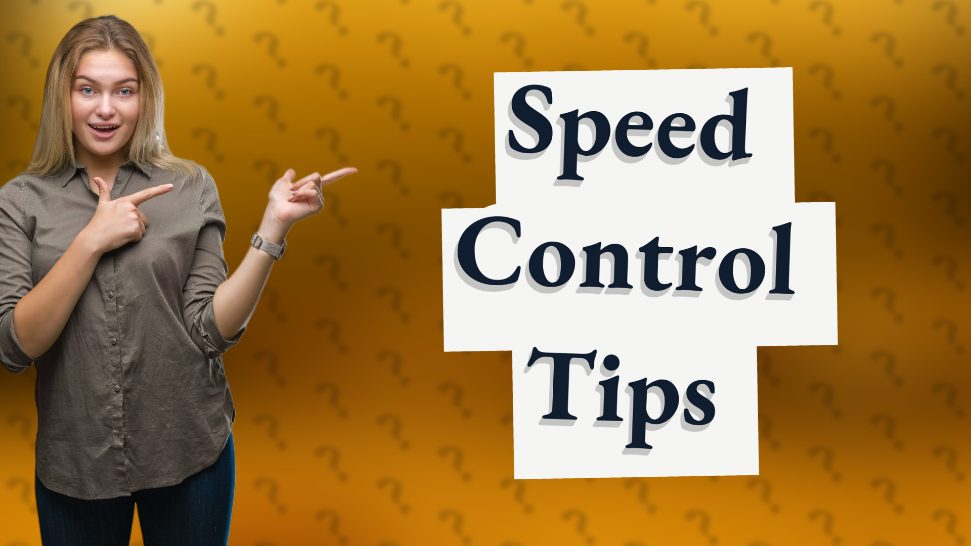 Speed Control Tips