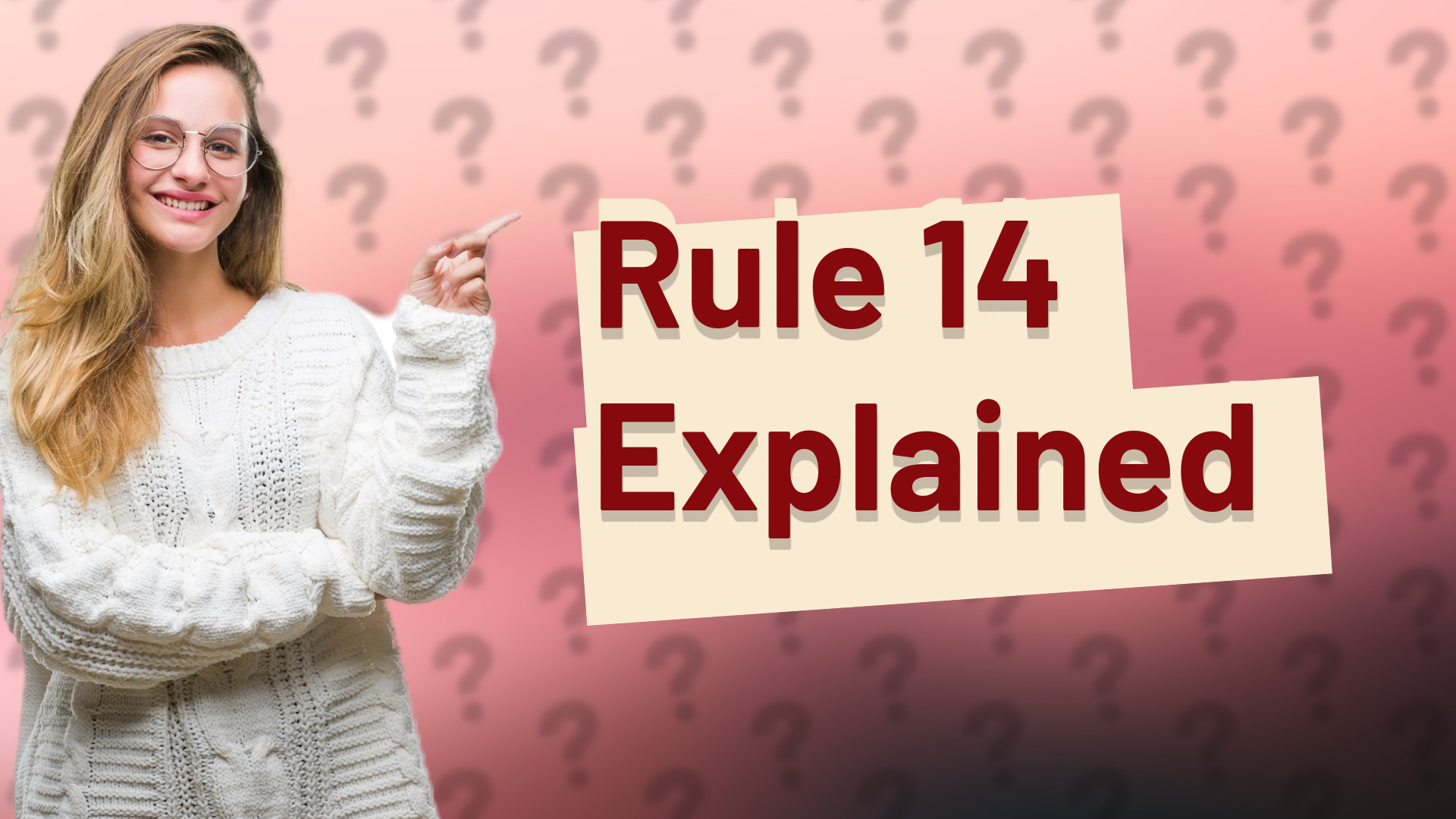 Rule 14 Explained
