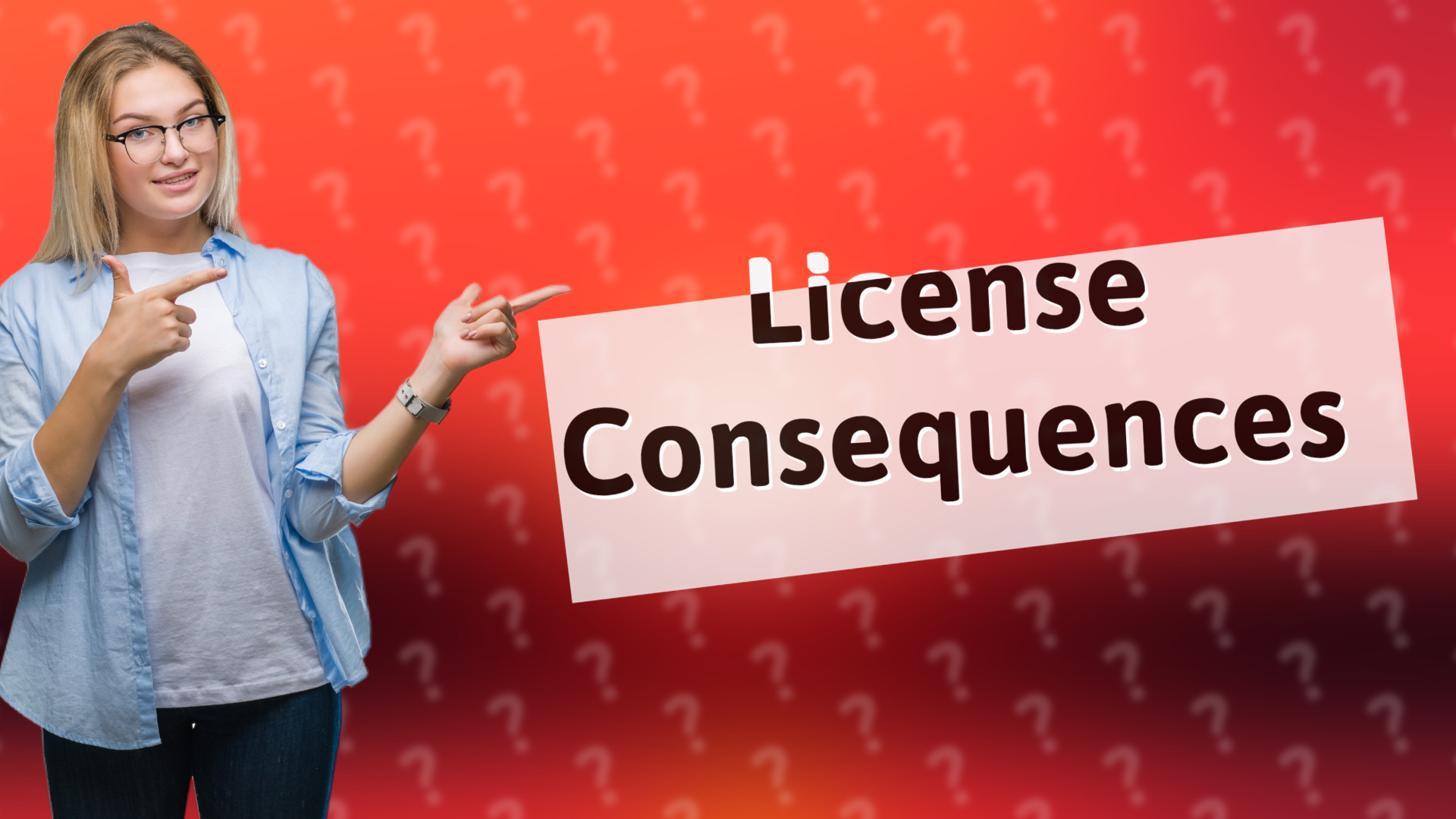 License Consequences