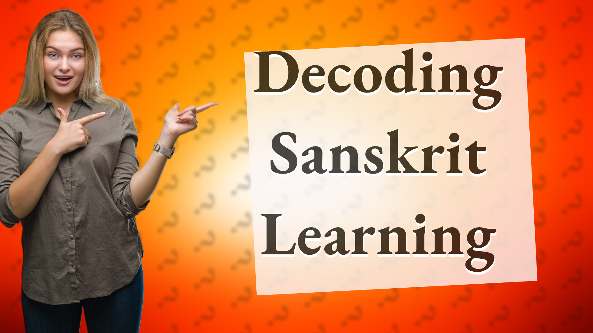 Decoding Sanskrit Learning