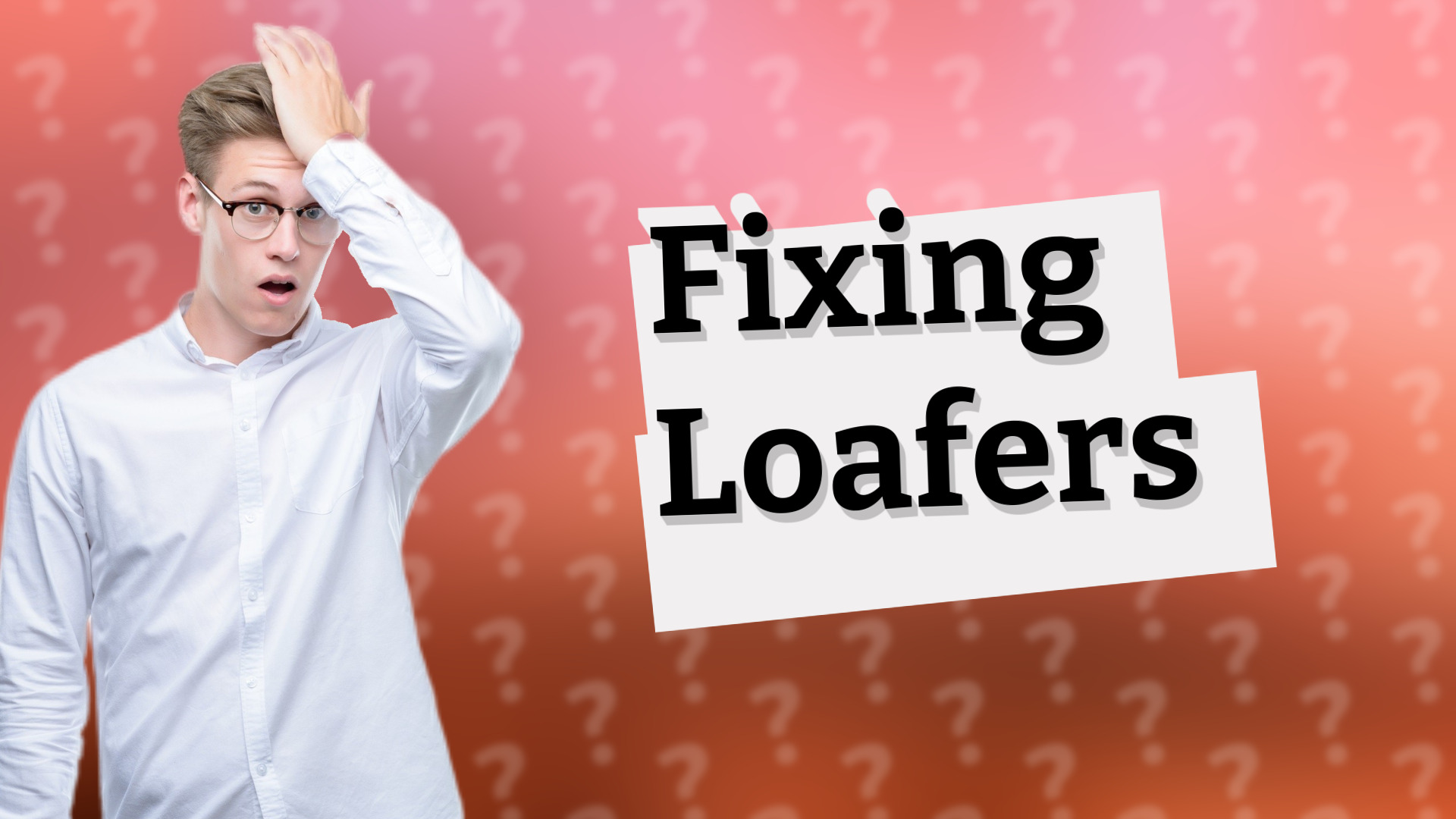 Fixing Loafers