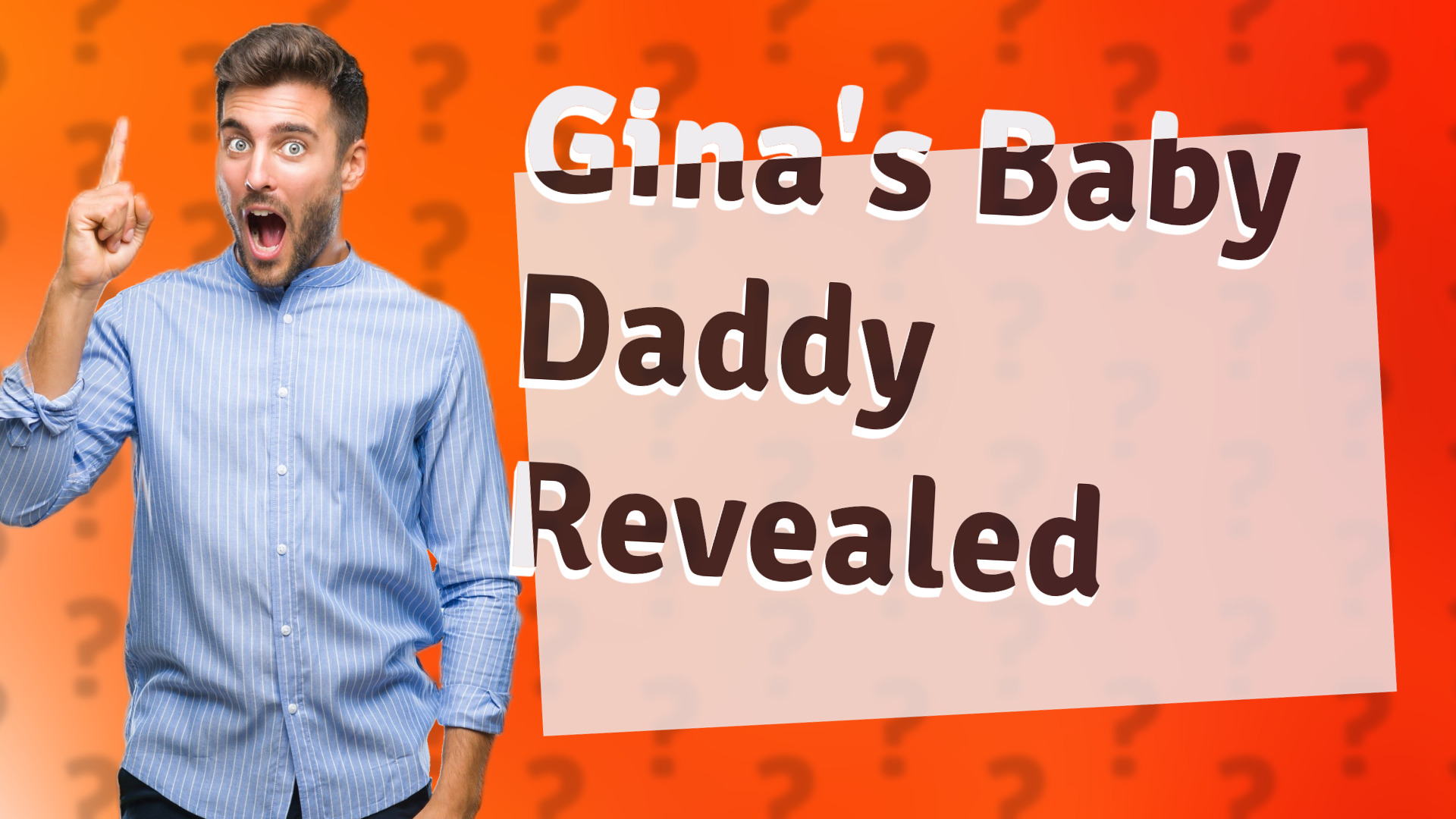 Gina's Baby Daddy Revealed