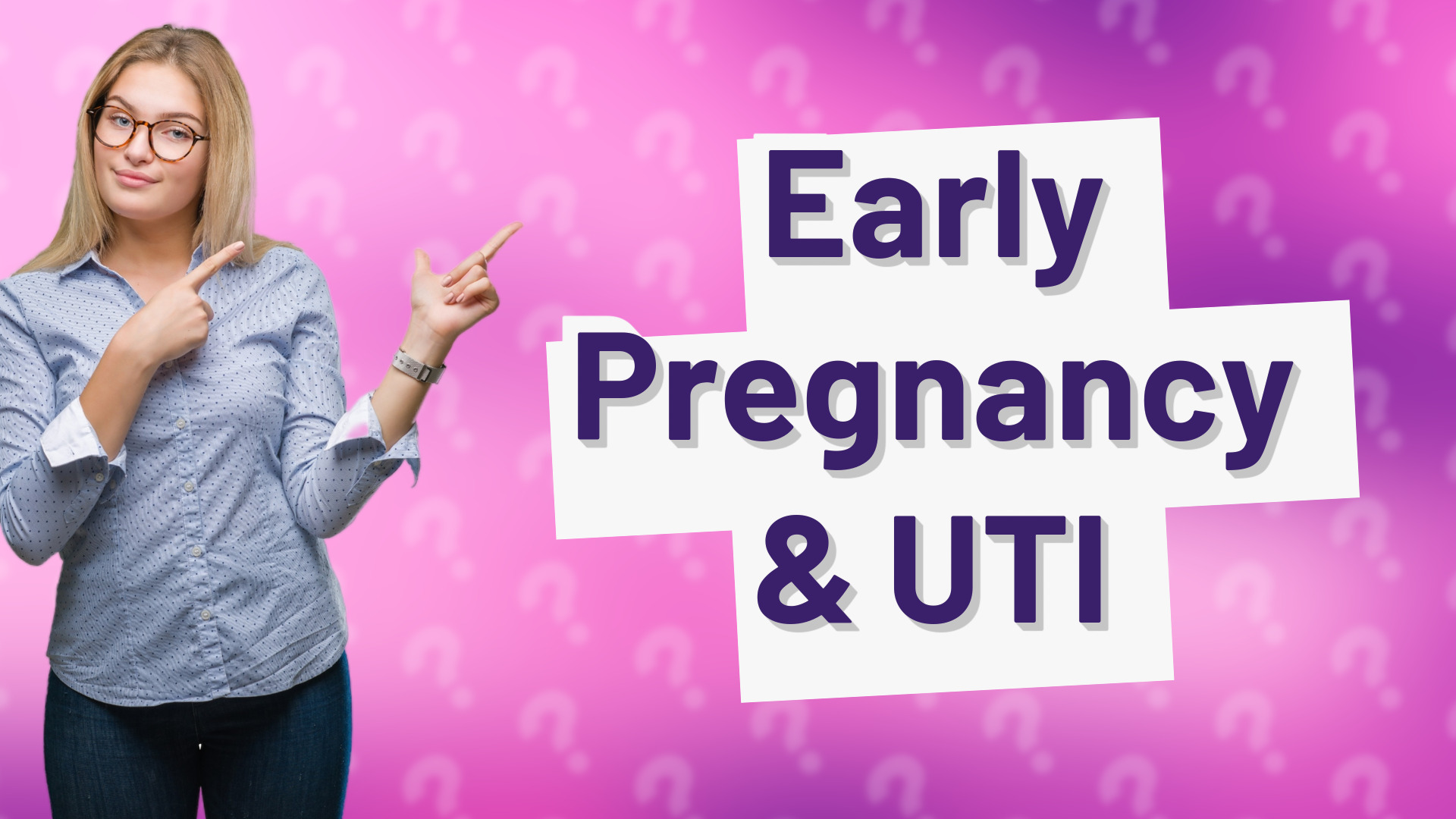 Early Pregnancy & UTI