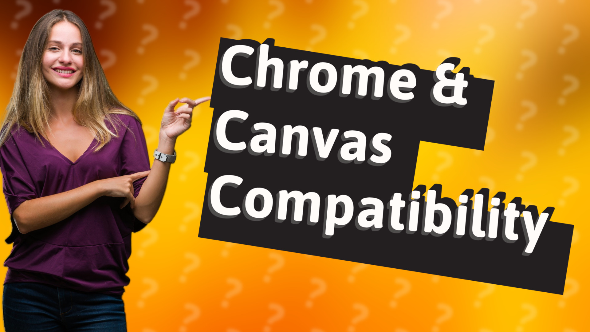 Chrome & Canvas Compatibility