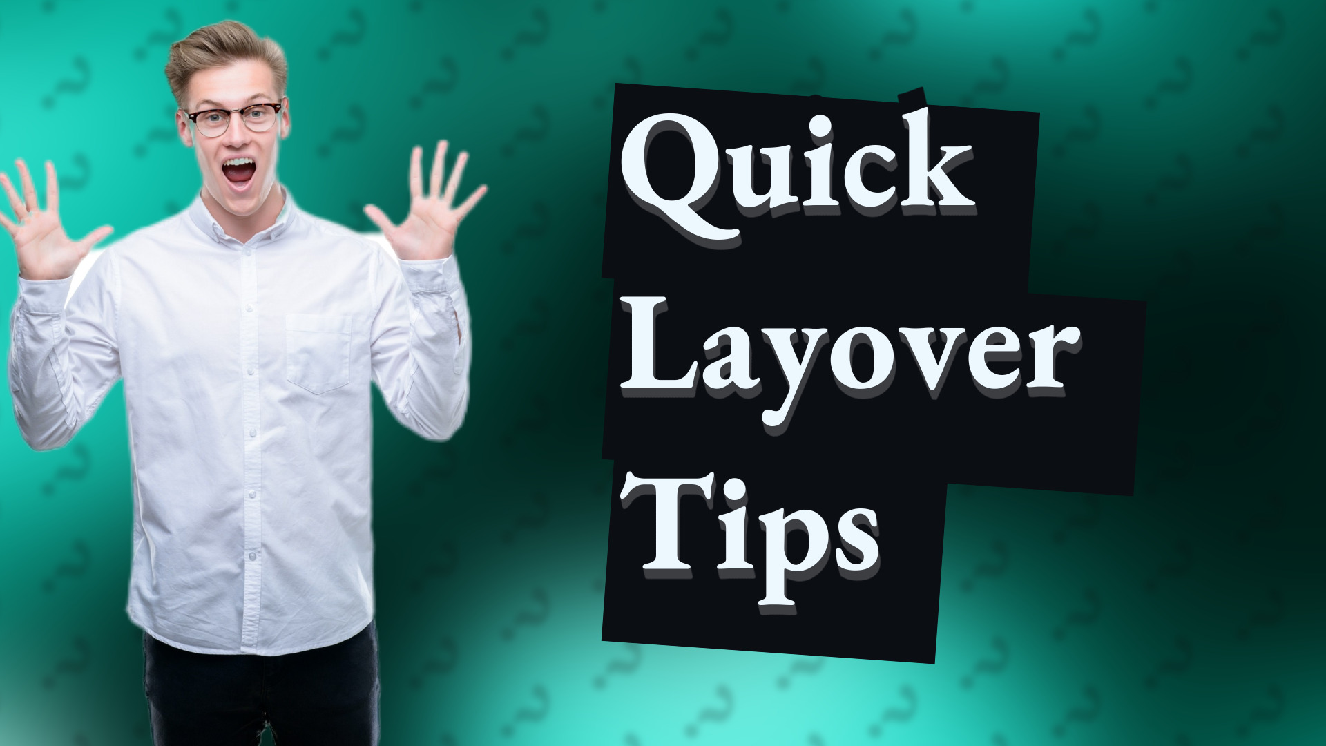Quick Layover Tips