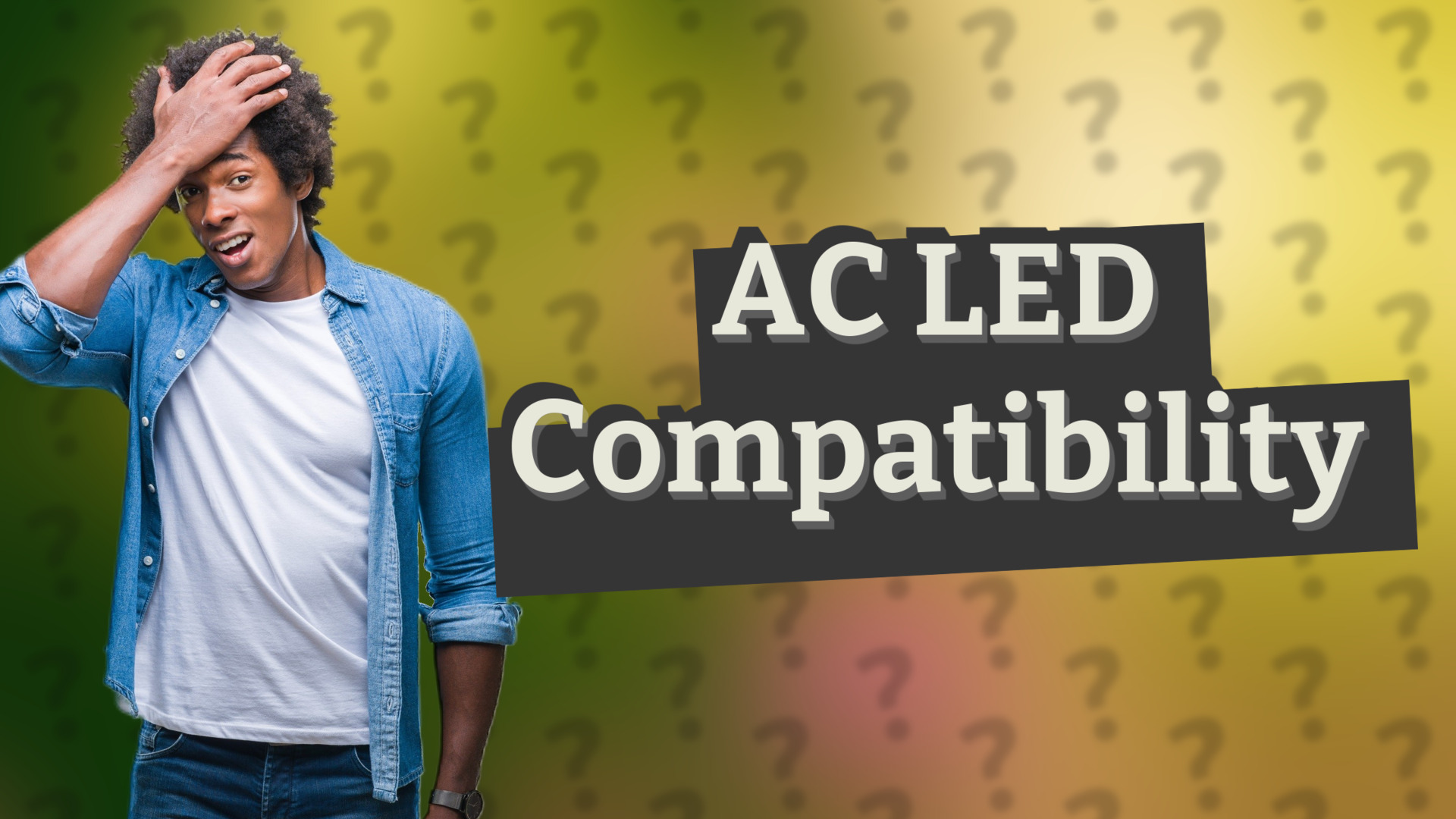 AC LED Compatibility