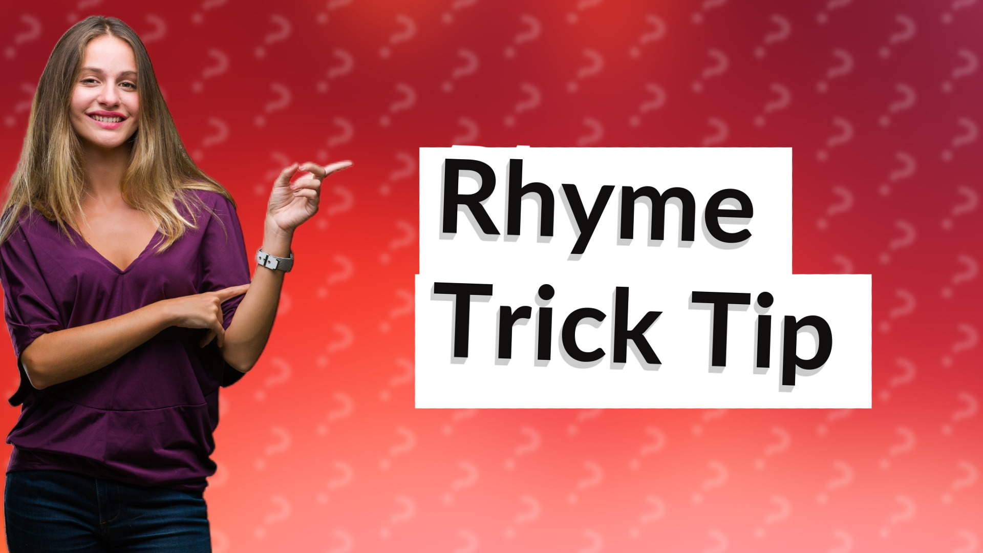 Rhyme Trick Tip