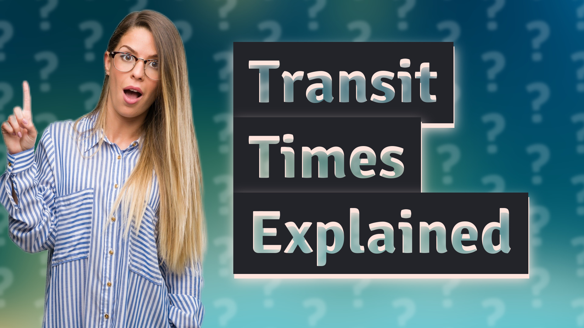 Transit Times Explained
