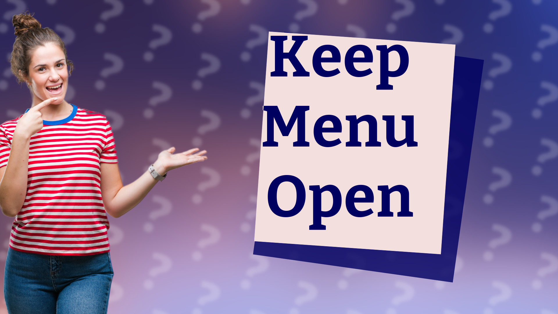 Keep Menu Open