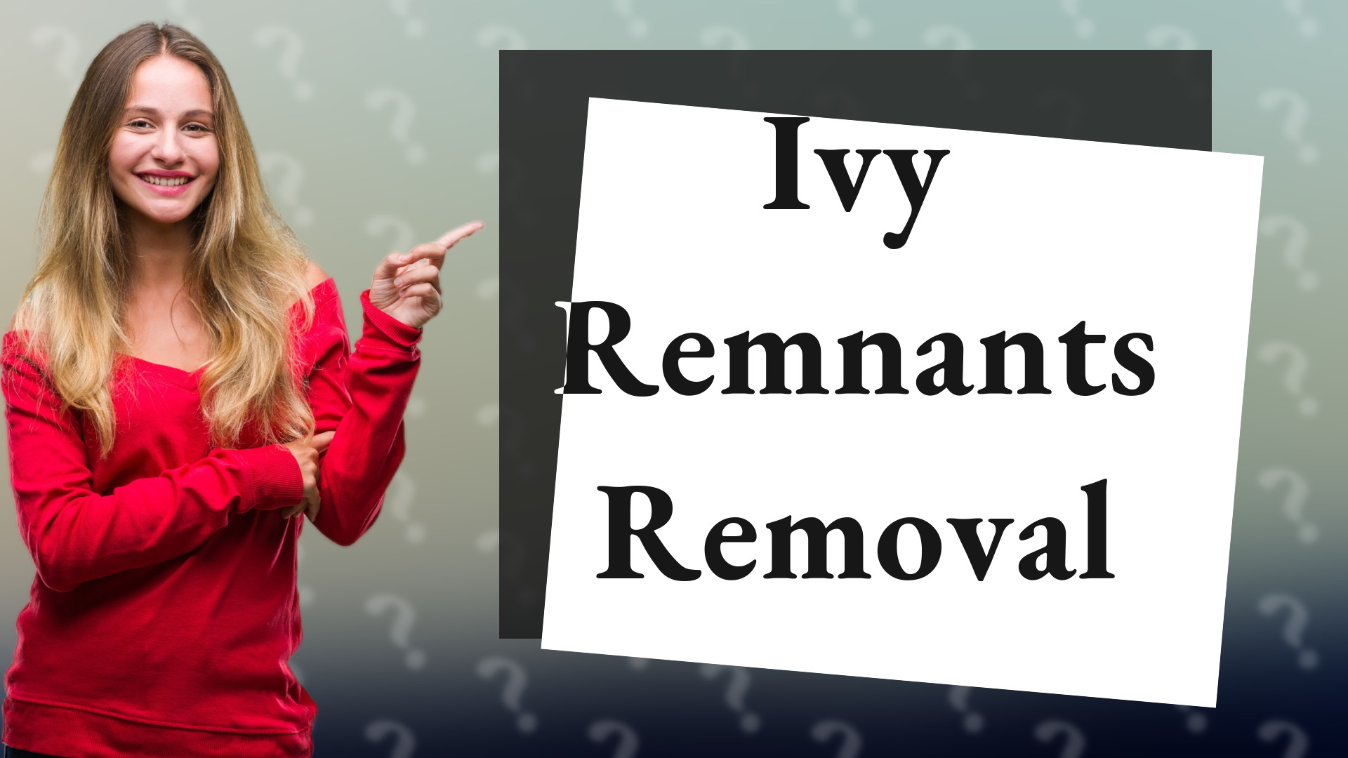 Ivy Remnants Removal